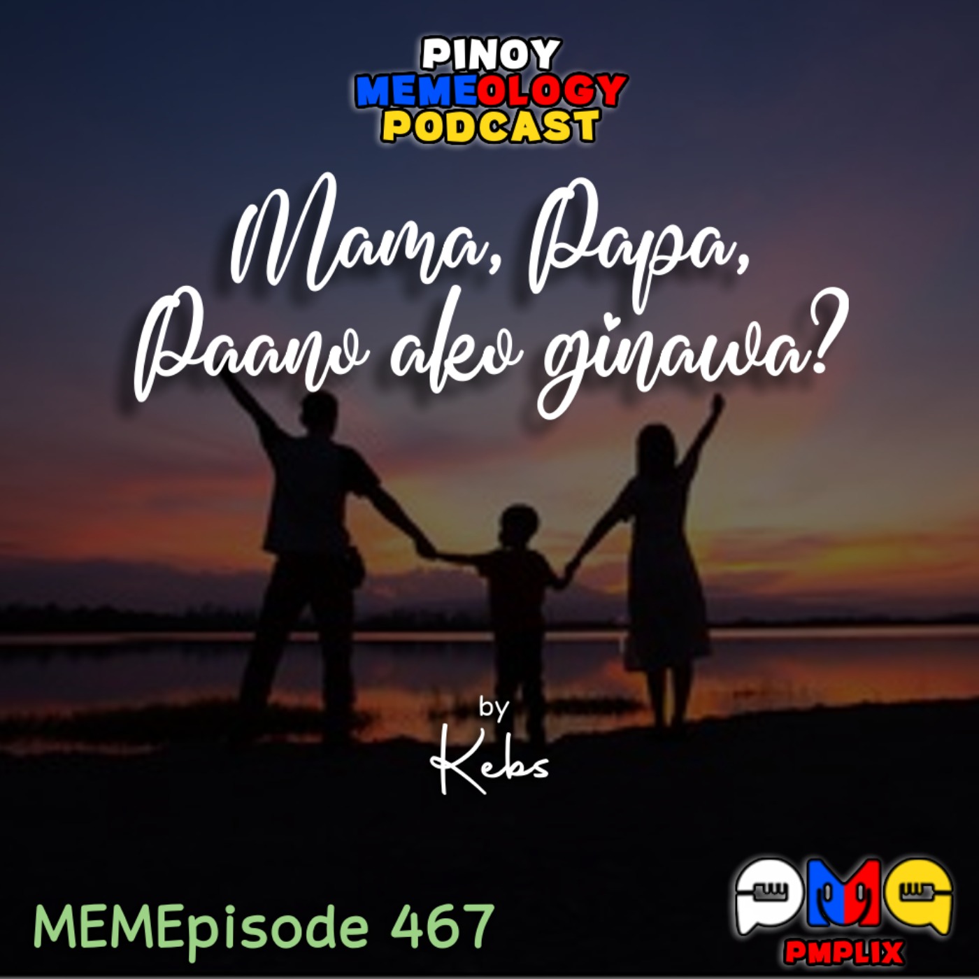 MEMEp. 467 : Mama, Papa, Paano ako ginawa? episode artwork