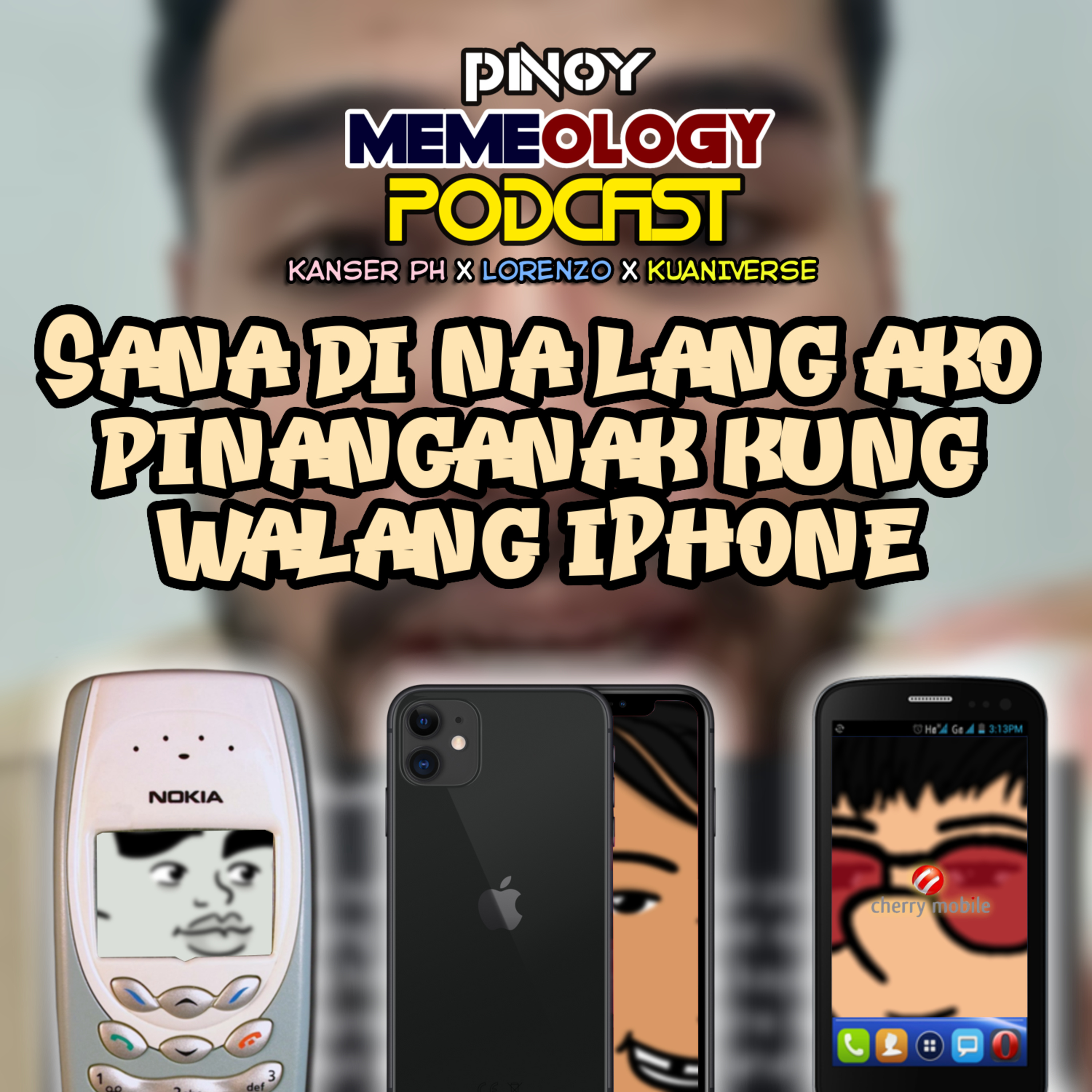 MEMEpisode 36 : Sana di na lang ako pinanganak kung walang iPhone episode artwork
