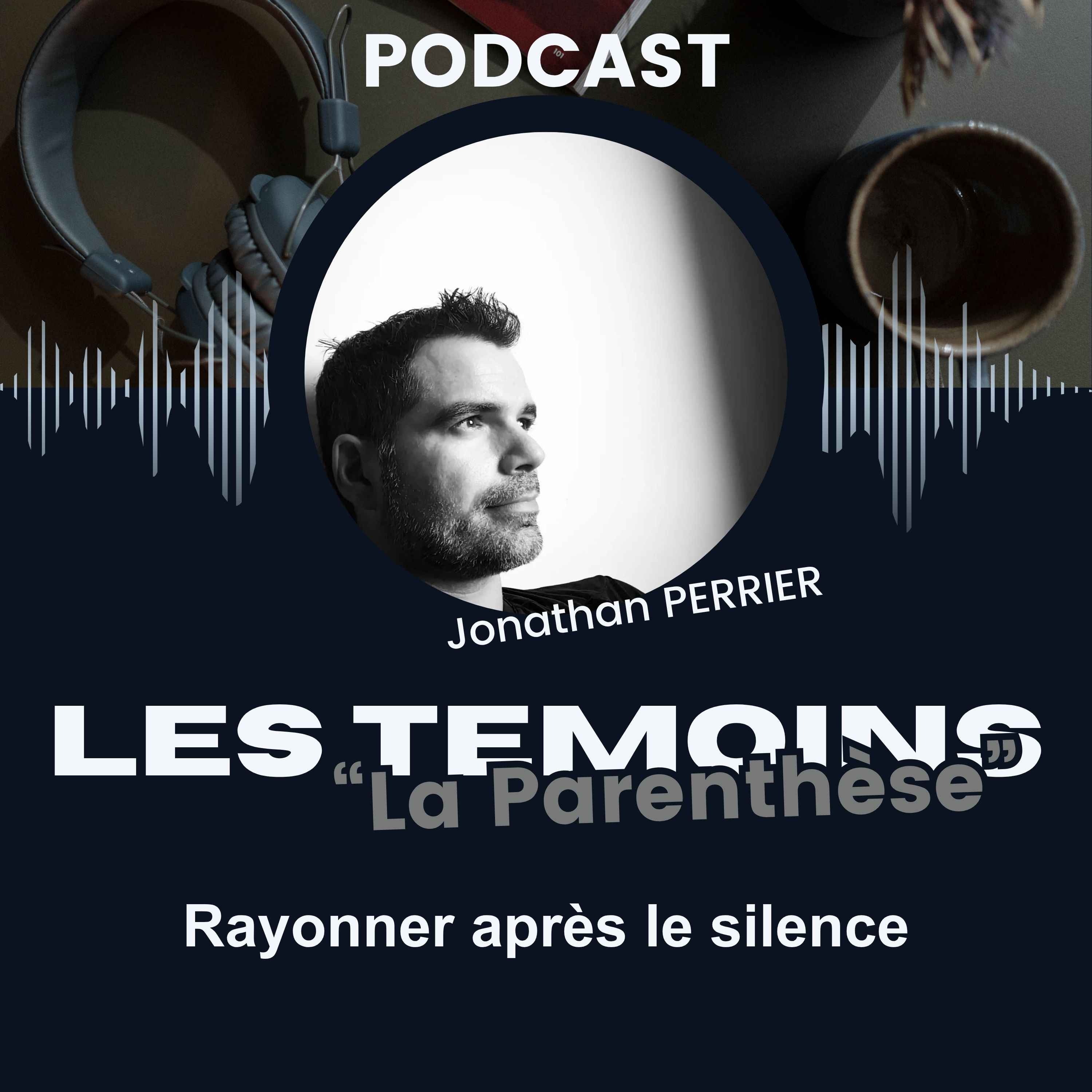La Parenthèse - #6 : Rayonner après le silence