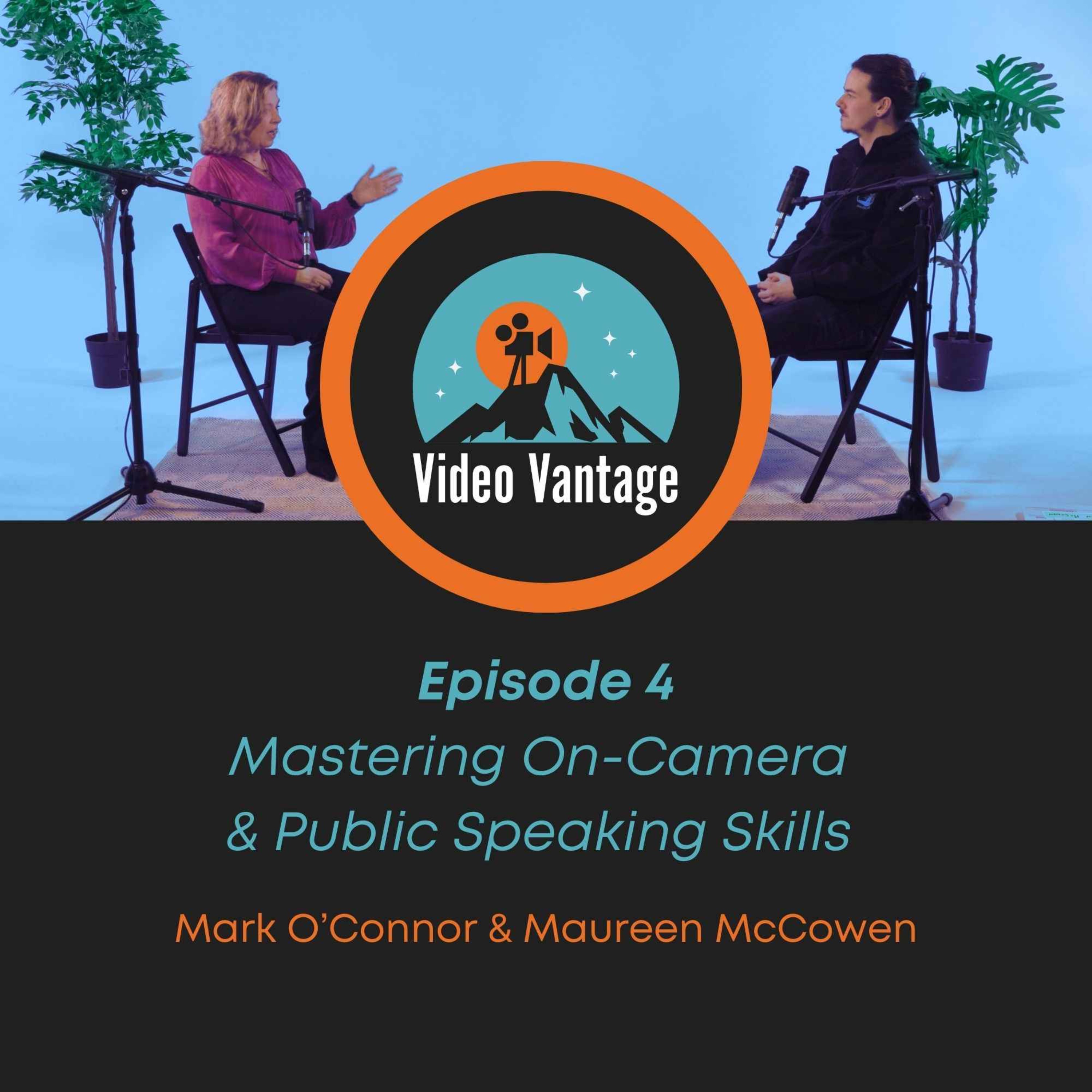 Episode 4: Mastering On-Camera and Public Speaking Skills