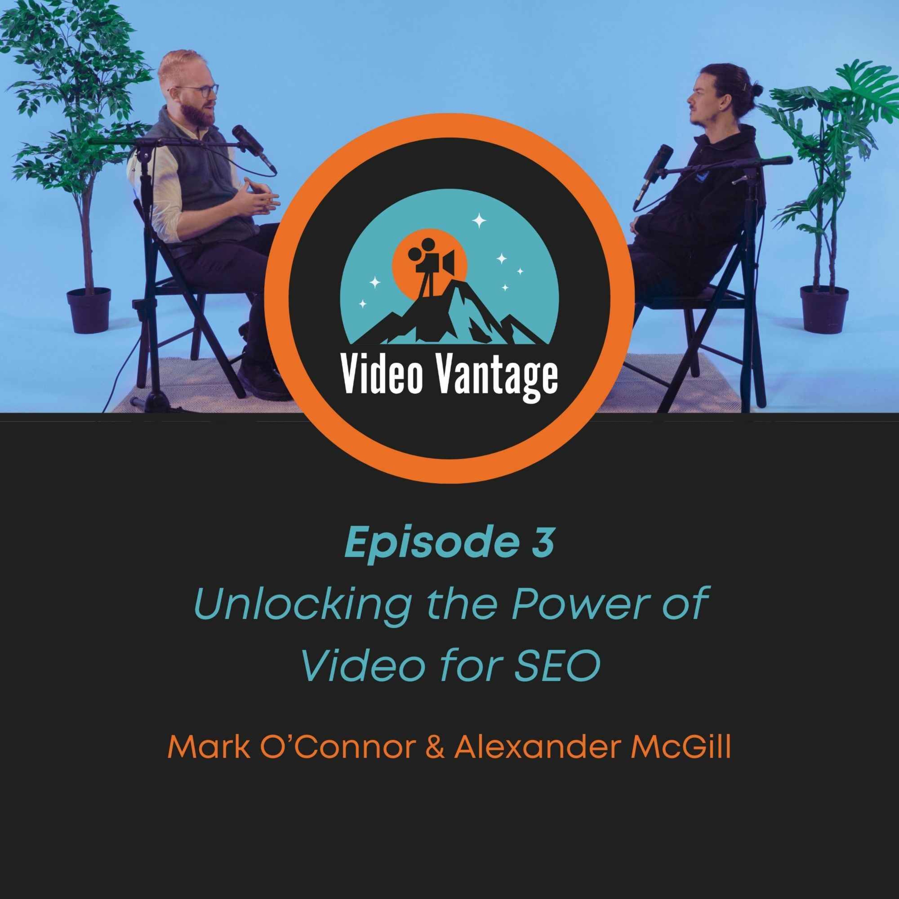 Episode 3: Unlocking the Power of Video for SEO