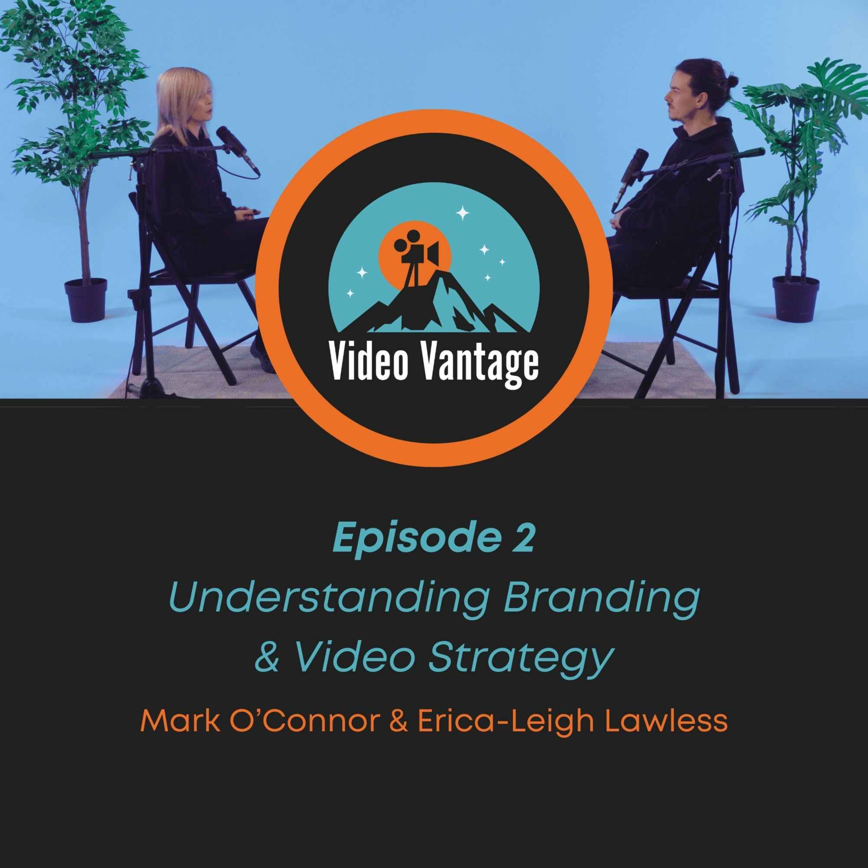 Episode 2: Understanding Branding & Video Strategy