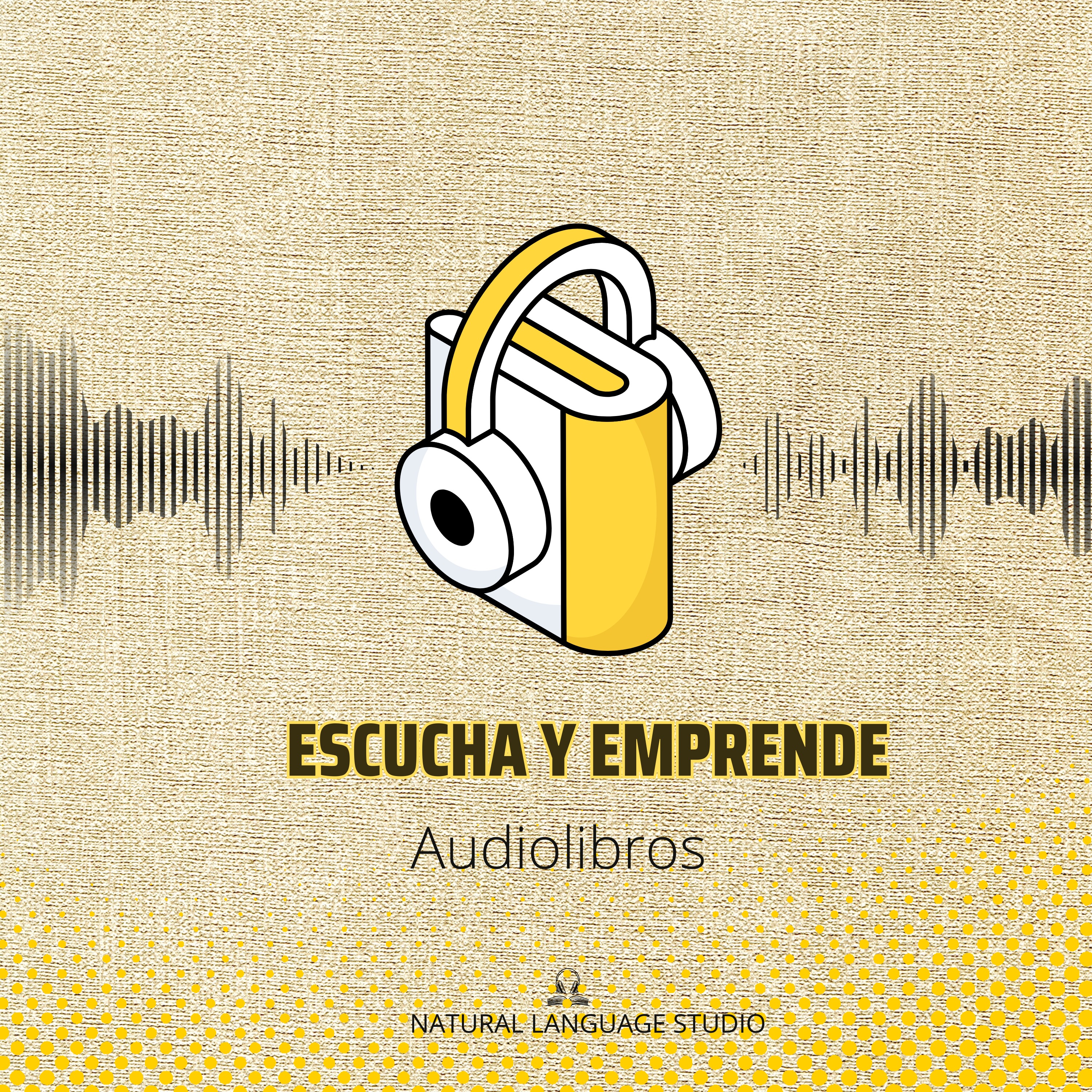 ¡Escucha y Emprende!