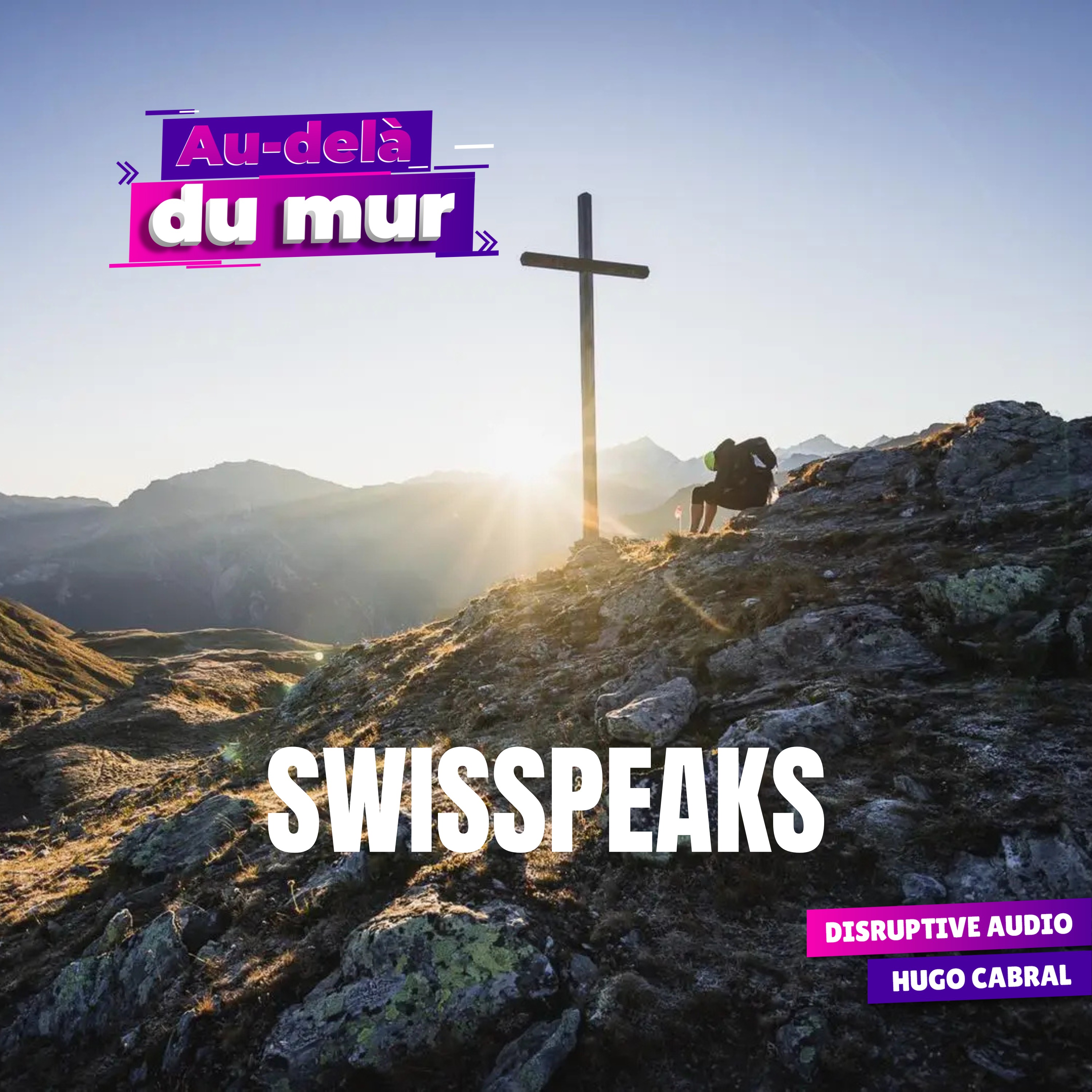 89 - Swiss Peaks Trail, une aventure humaine au coeur des Alpes
