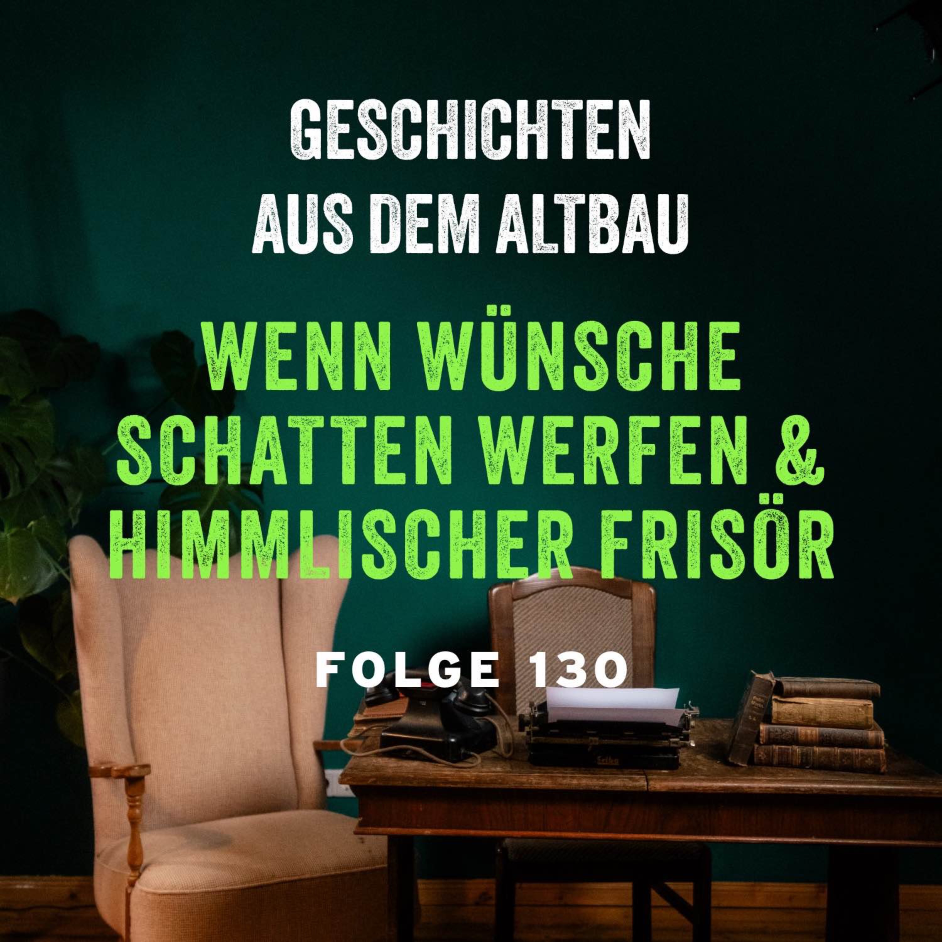 #130 - Wenn Wünsche Schatten werfen und Himmlischer Frisör - podcast episode cover