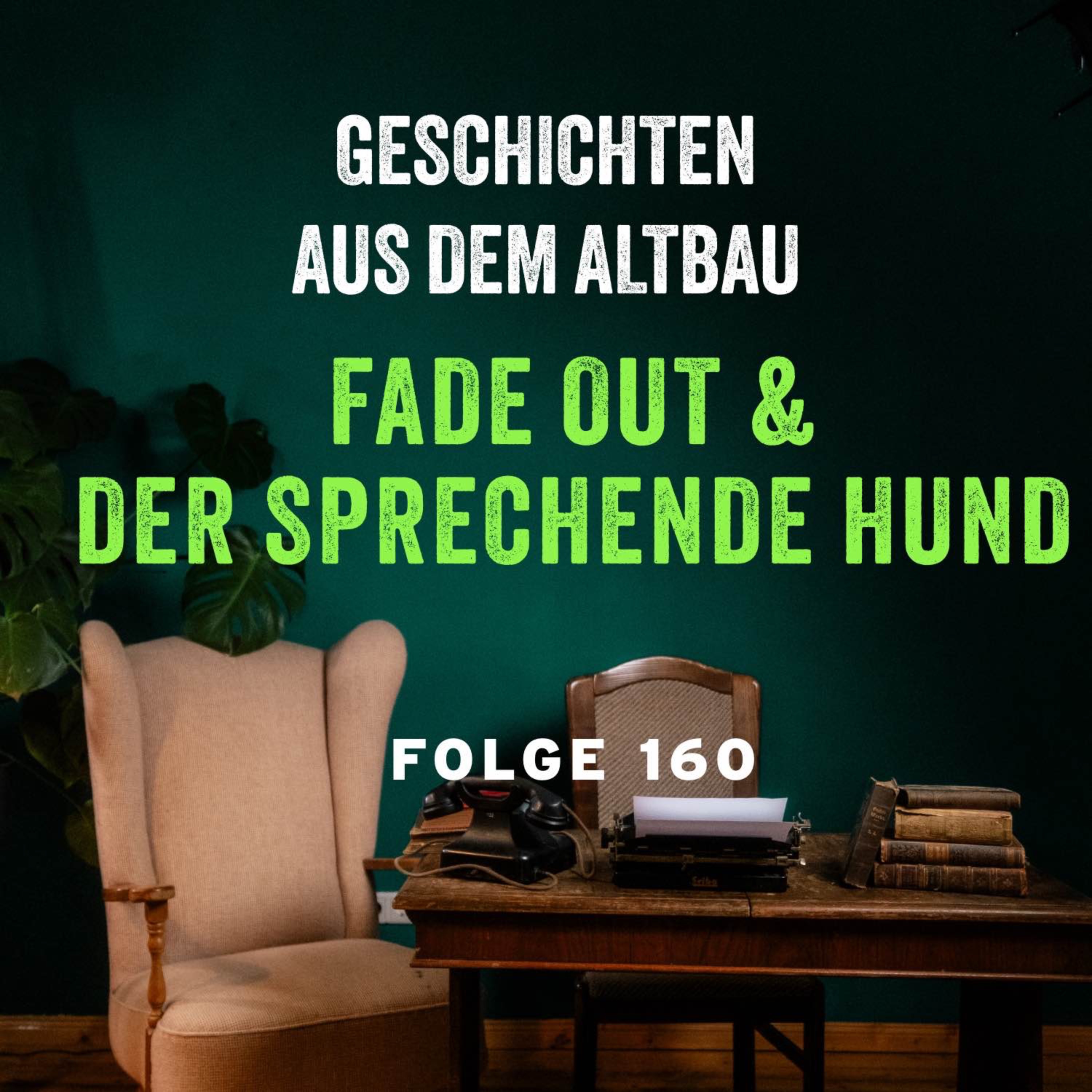 #160 - Fade Out und Der sprechende Hund