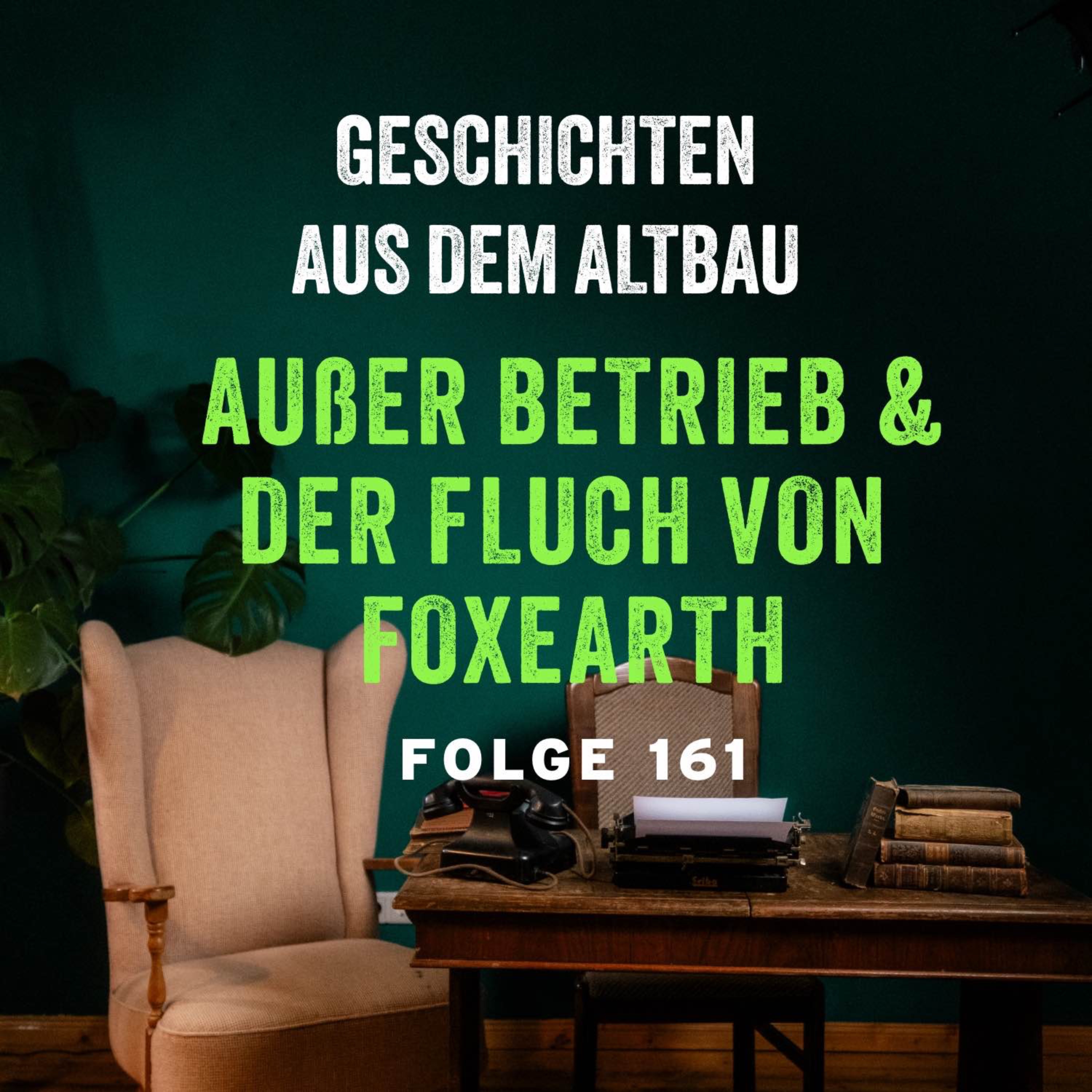 #161- Außer Betrieb und der Fluch von Foxearth