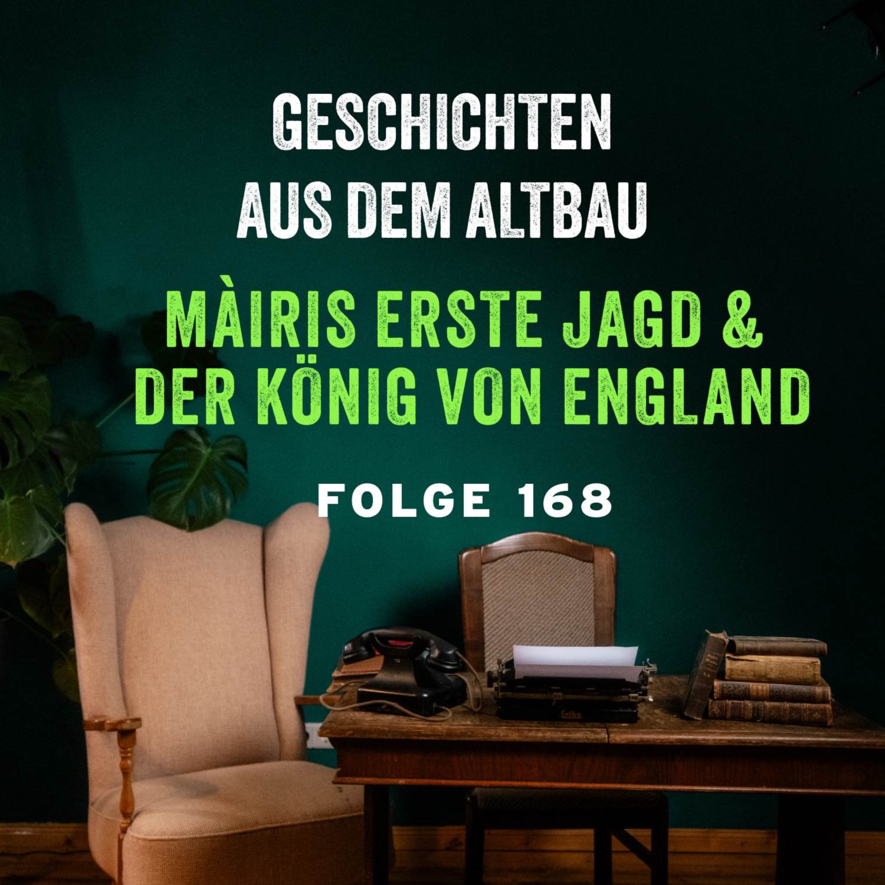 #168 - Màiris erste Jagd und Der König von England