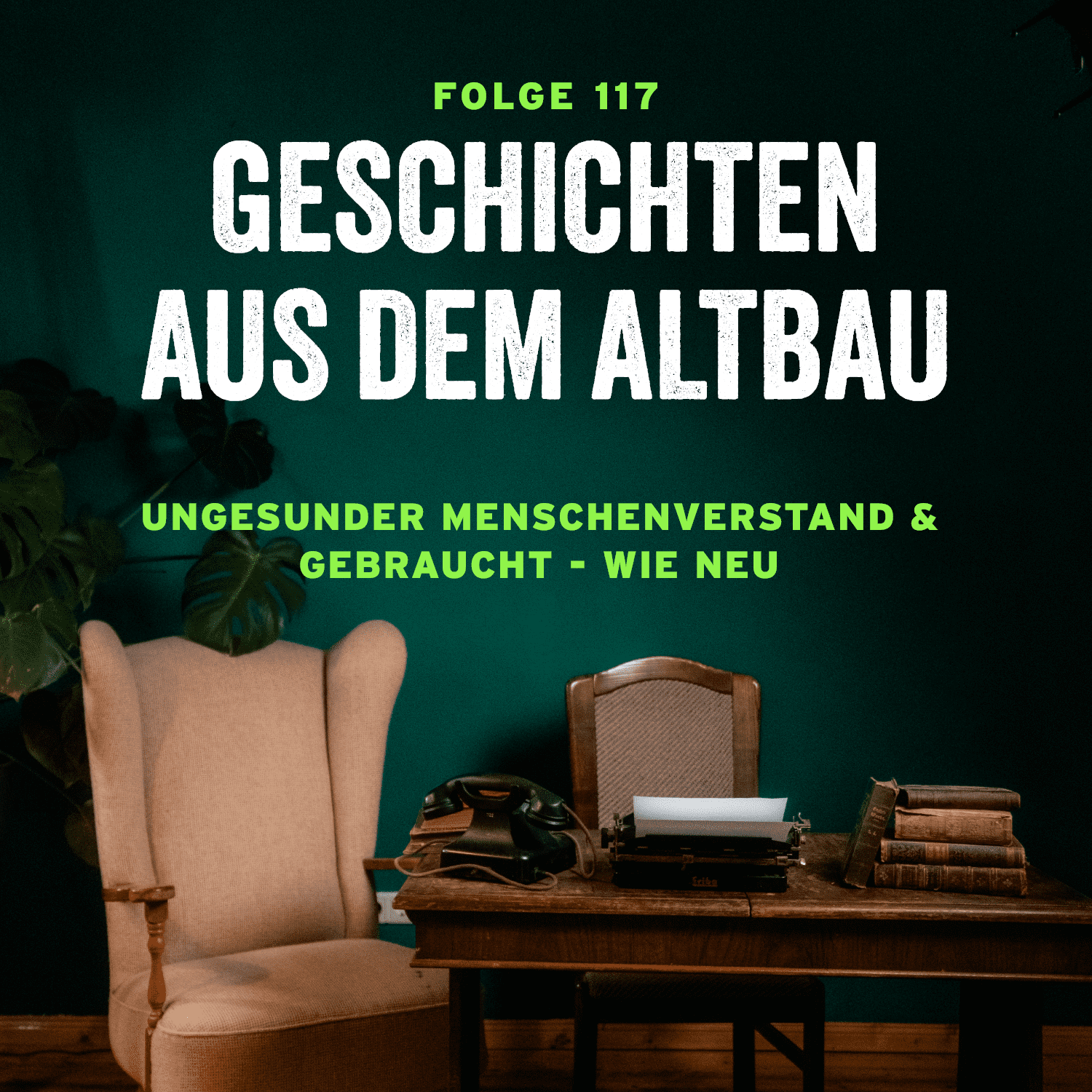 #117 - Ungesunder Menschenverstand und Gebraucht - wie neu - podcast episode cover