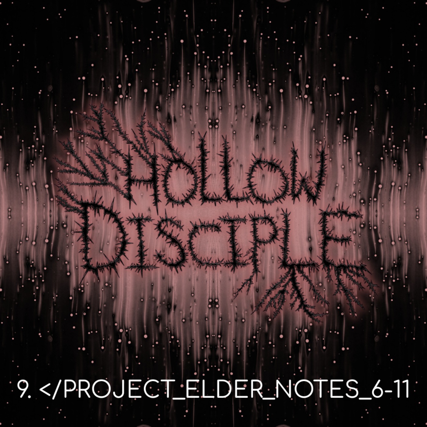 S1: E9 - PROJECT ELDER NOTES 6-11