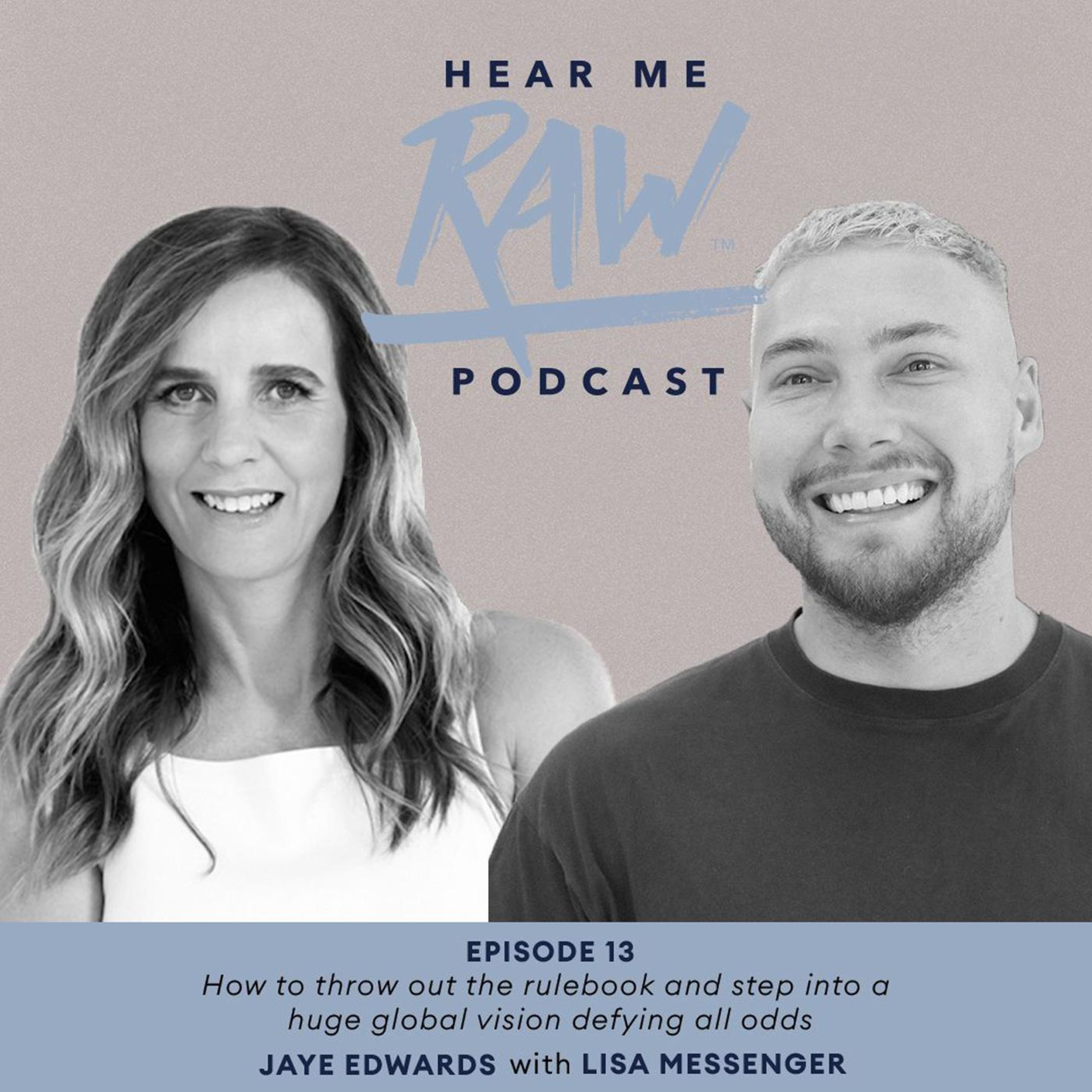 Jaye Edwards - How to Throw Out the Rulebook and Step into a Huge Global Vision Defying All Odds episode artwork