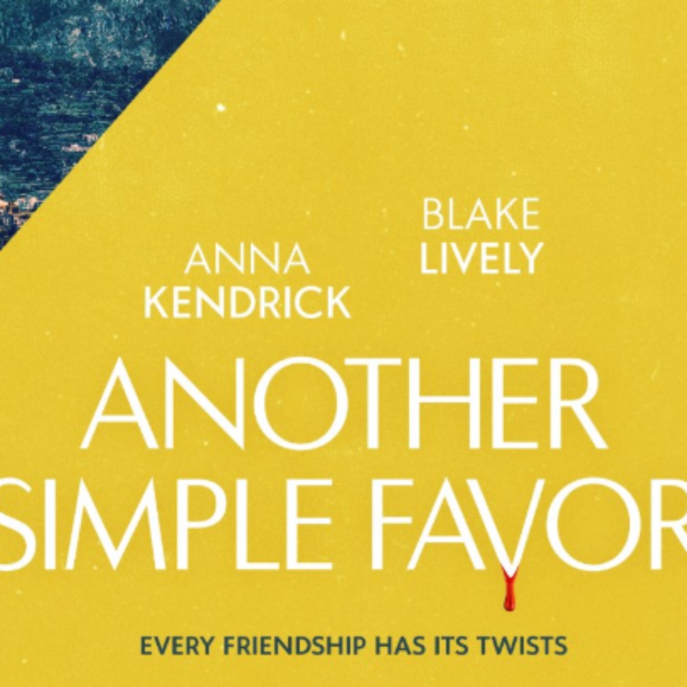 ANOTHER SIMPLE FAVOR Starring Blake Lively and Anna Kendrick Premiere Announcement