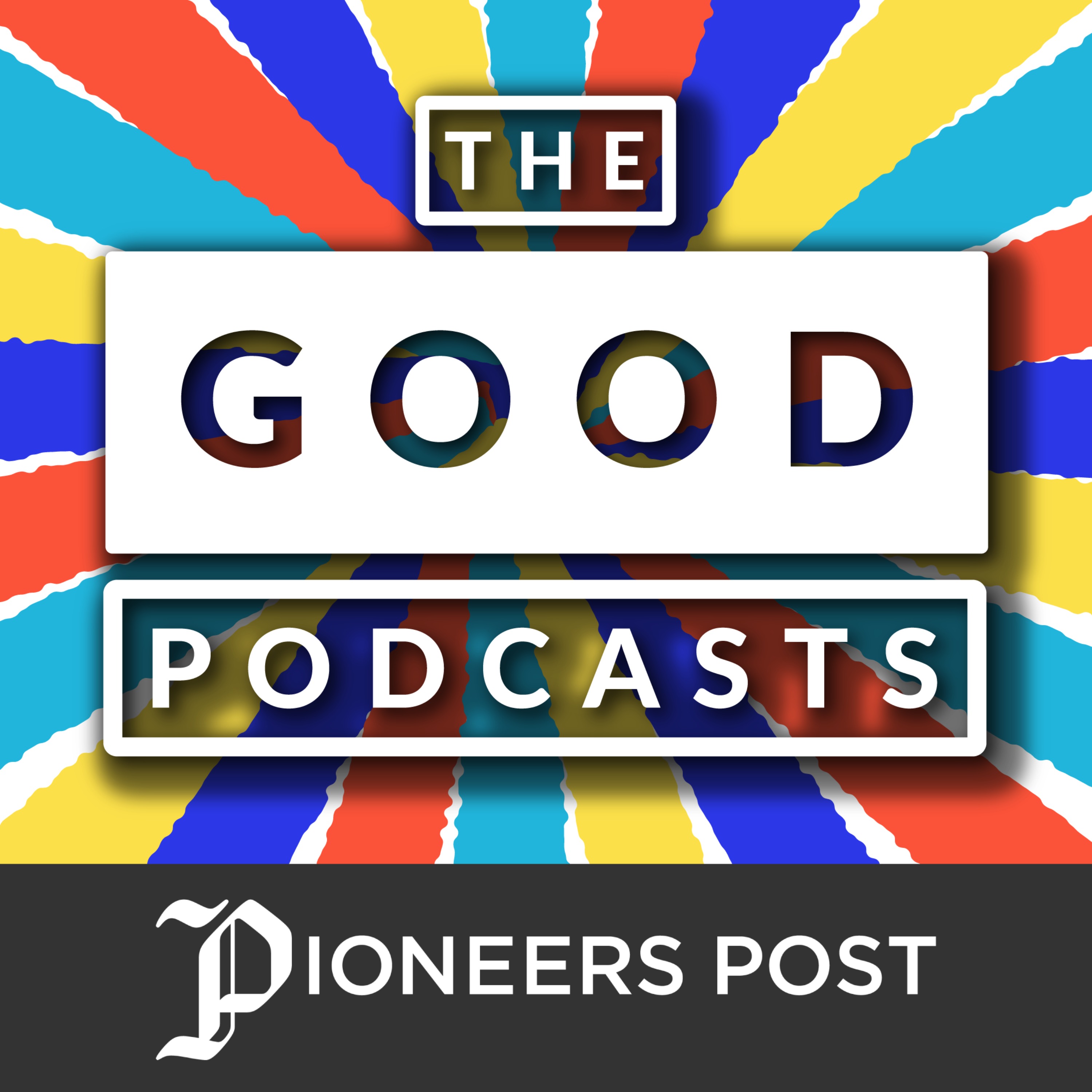 Good Podcasts