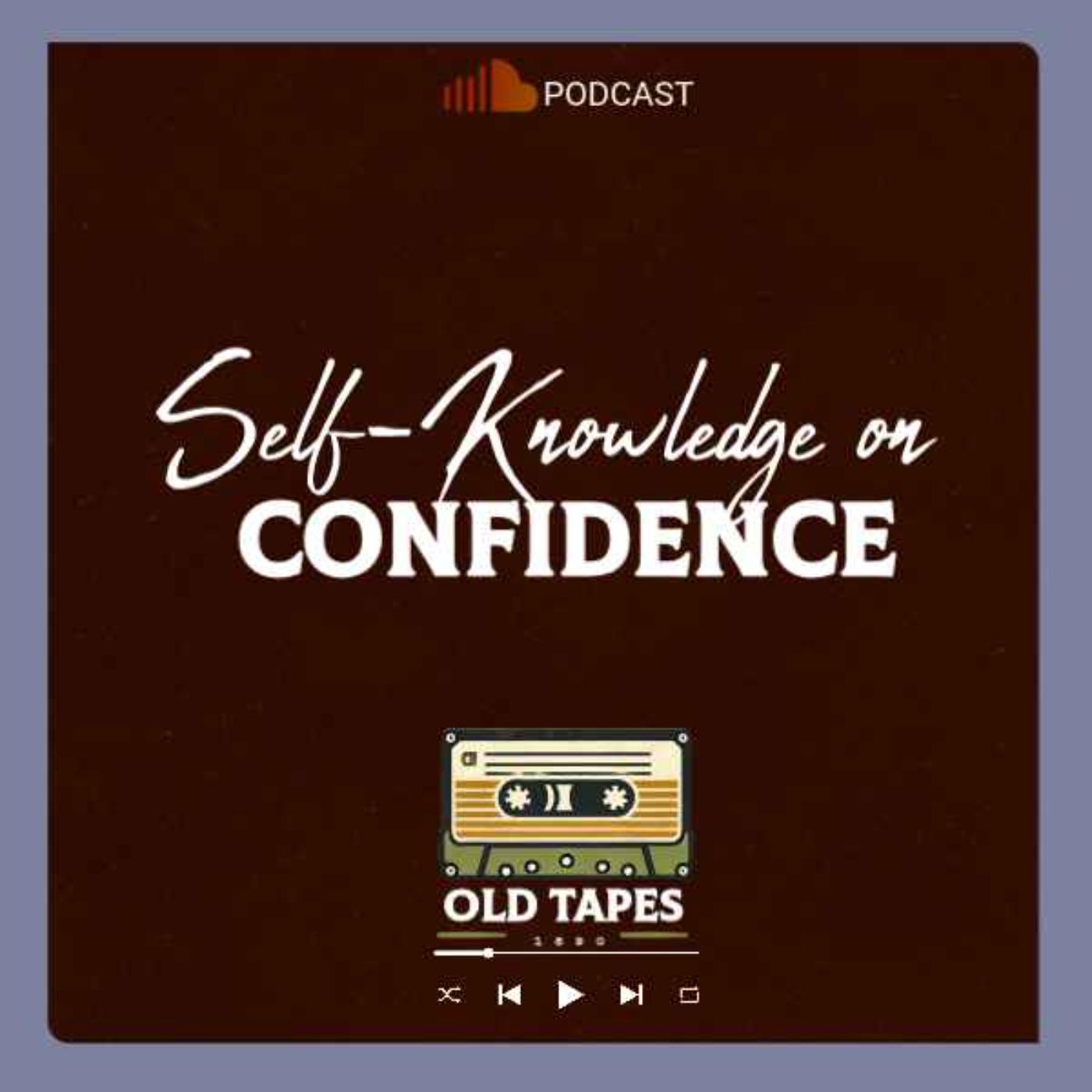 Mastering the Self: Ancient Wisdom on how to build your confidence. EP16 episode artwork