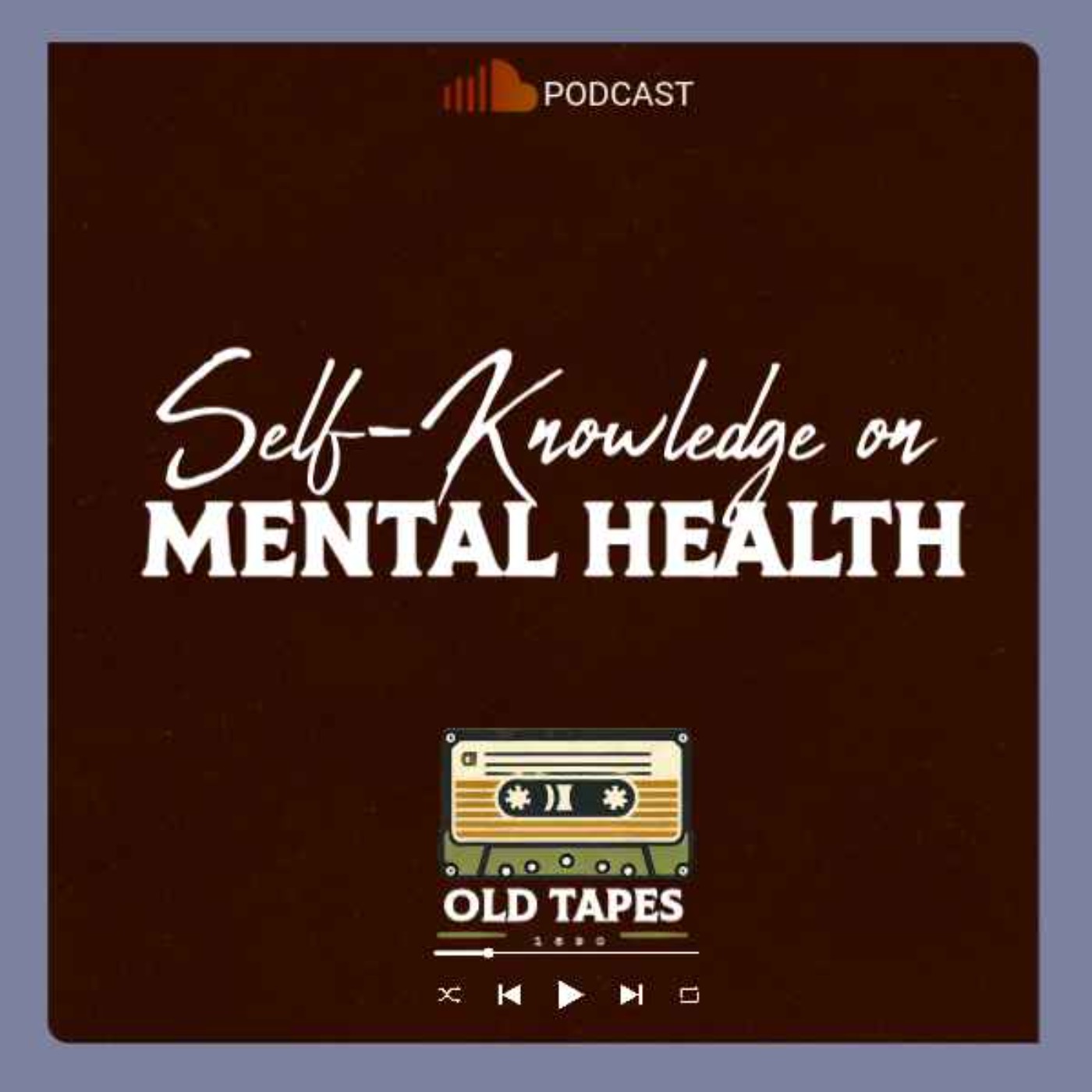 Mastering the Self: Ancient Knowledge on how to protect your Mental Health.EP19 episode artwork