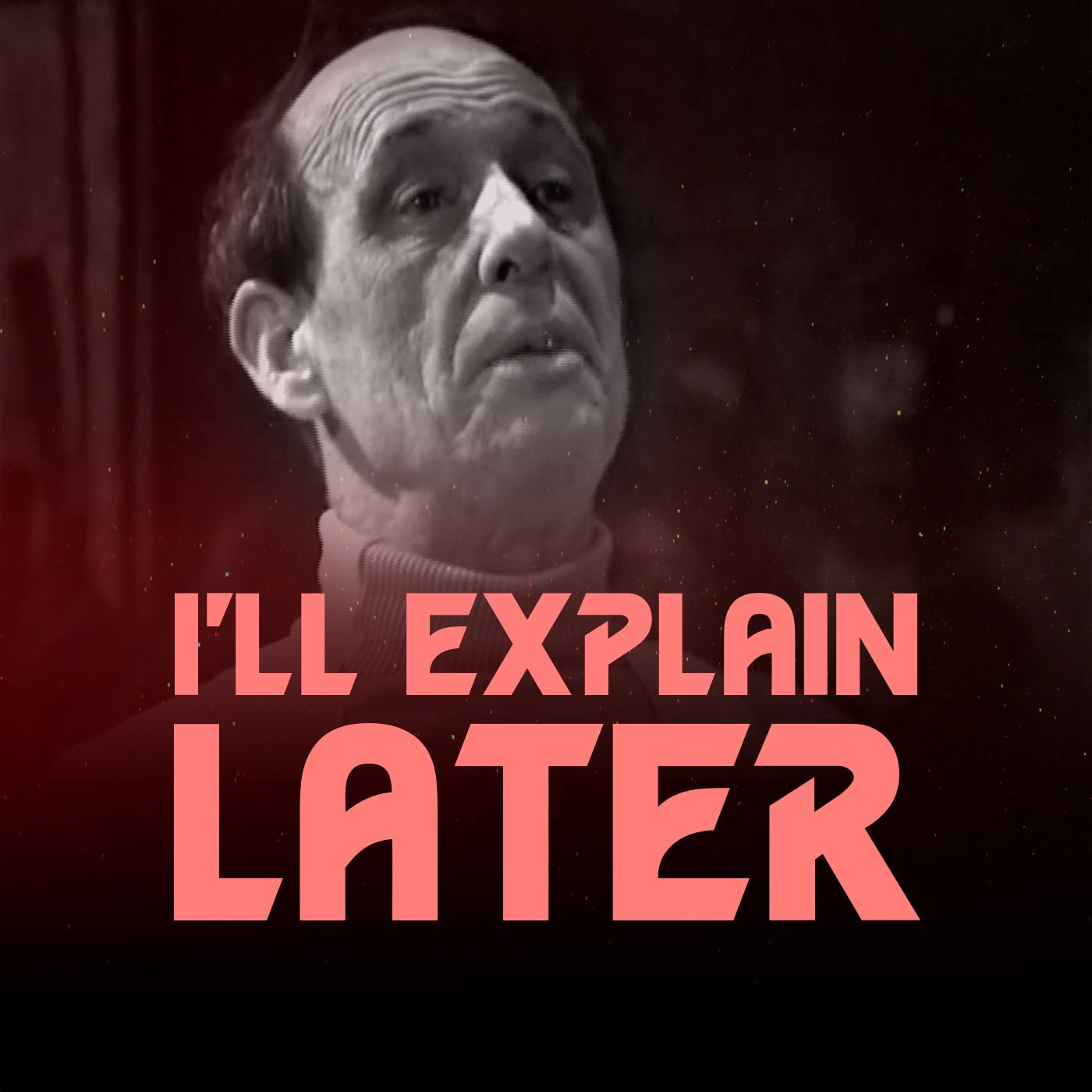 I\'ll Explain Later: conversations about Doctor Who