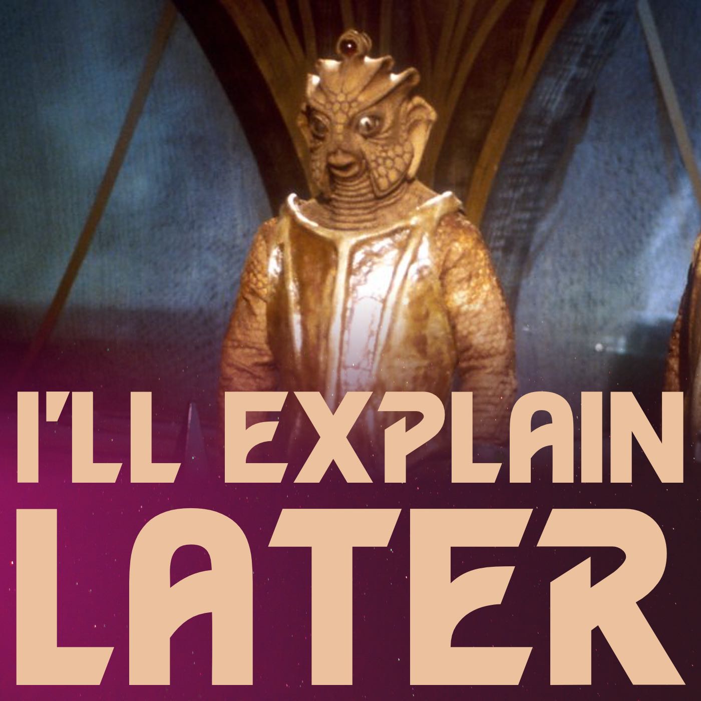 I\'ll Explain Later: conversations about Doctor Who