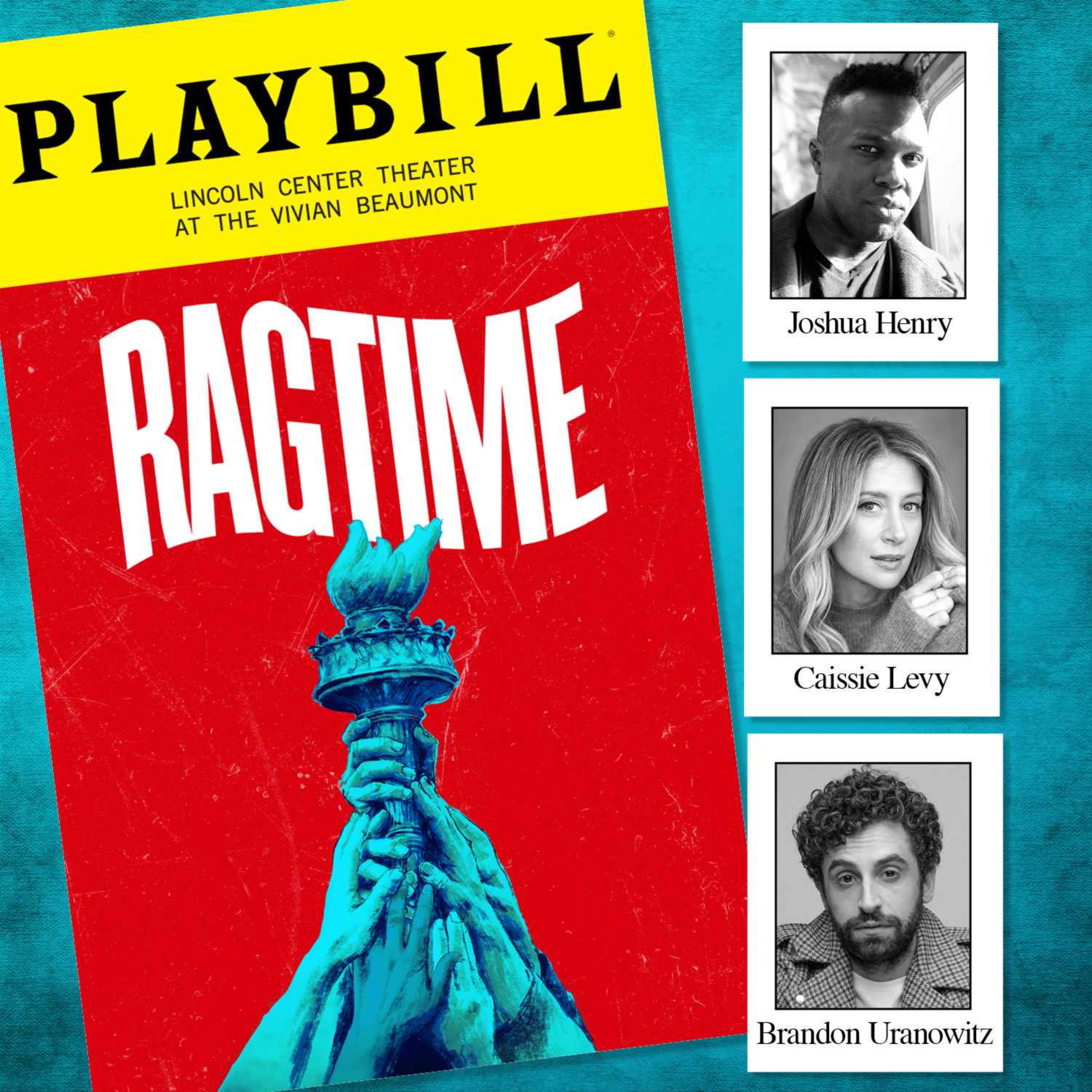 Ragtime with Joshua Henry, Caissie Levy, and Brandon Uranowitz