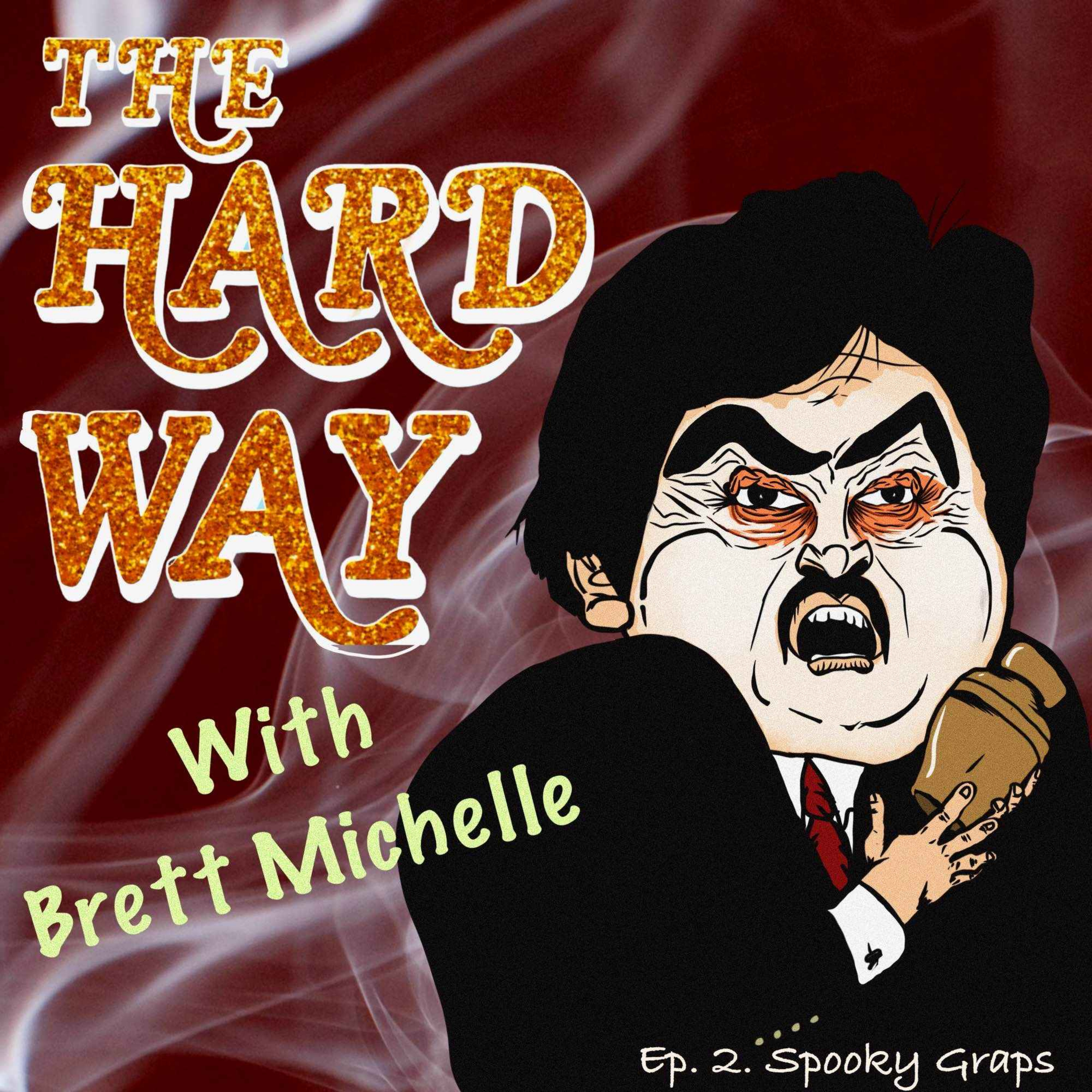 The Hard Way with Brett Michelle