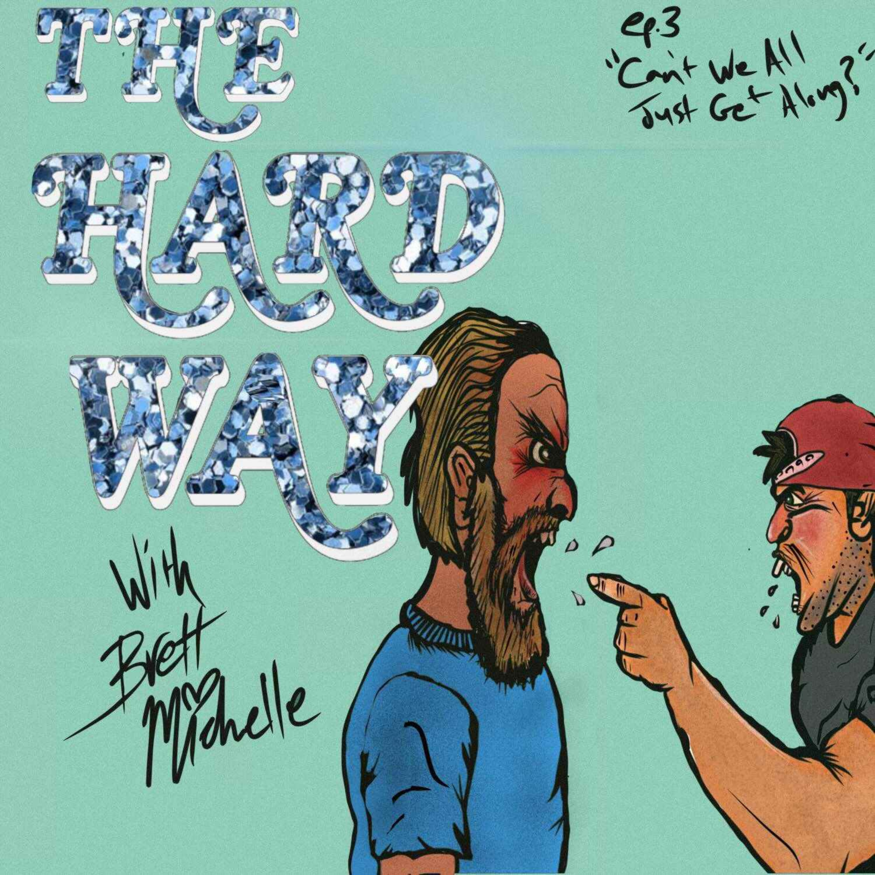 The Hard Way with Brett Michelle