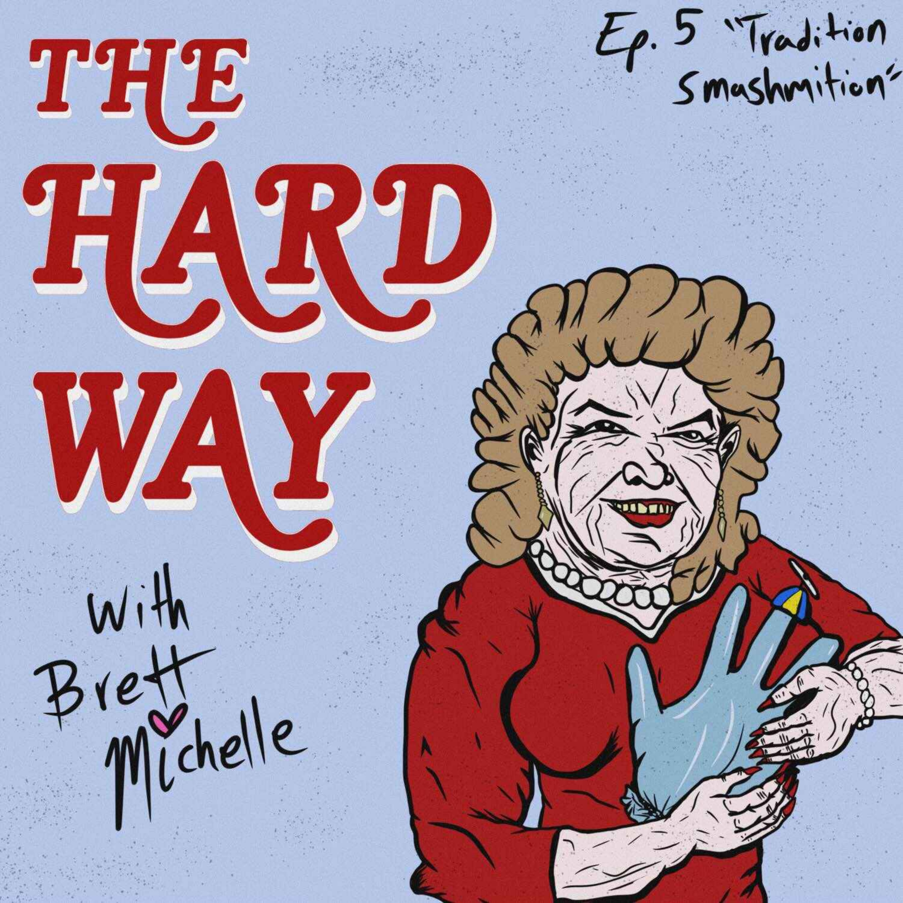 The Hard Way with Brett Michelle