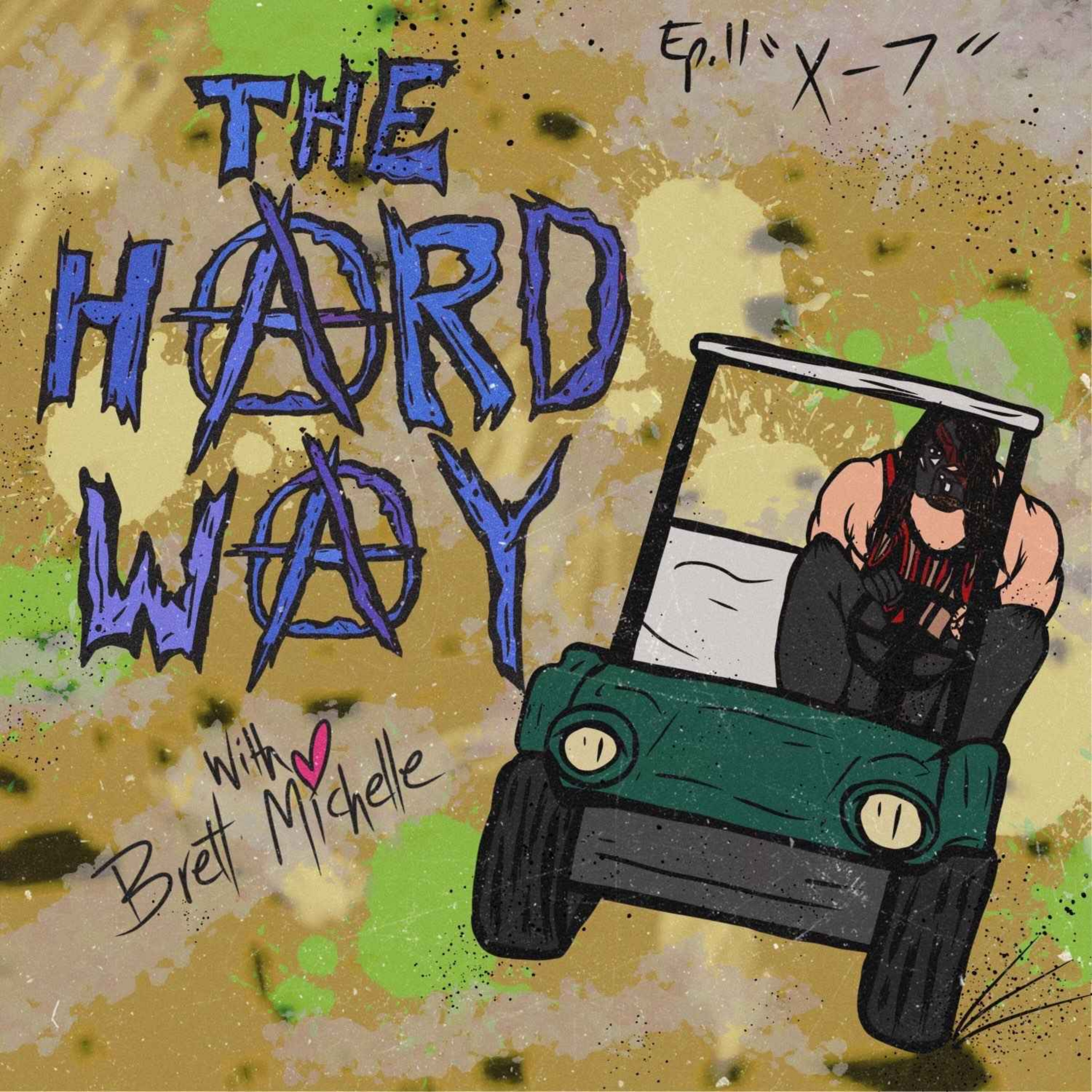 The Hard Way with Brett Michelle
