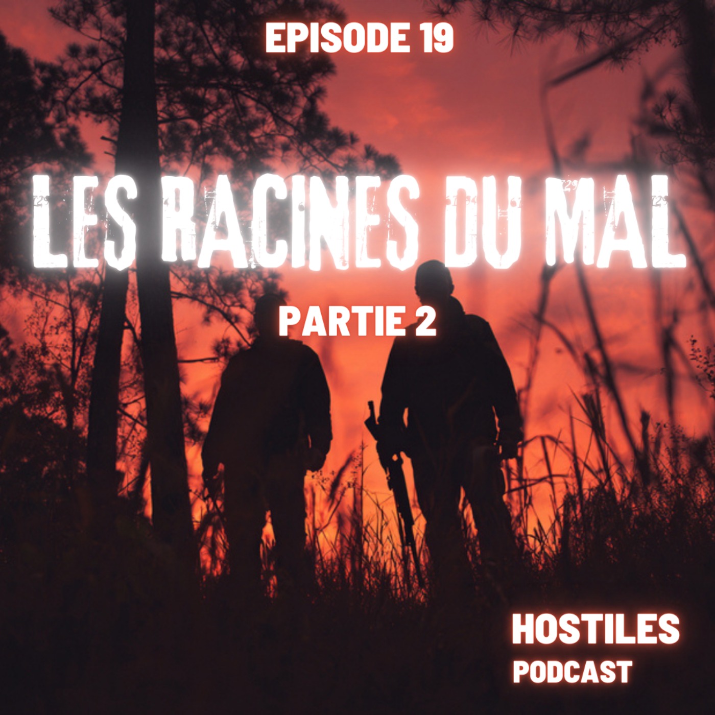 Episode 19 - LES RACINES DU MAL PARTIE 2