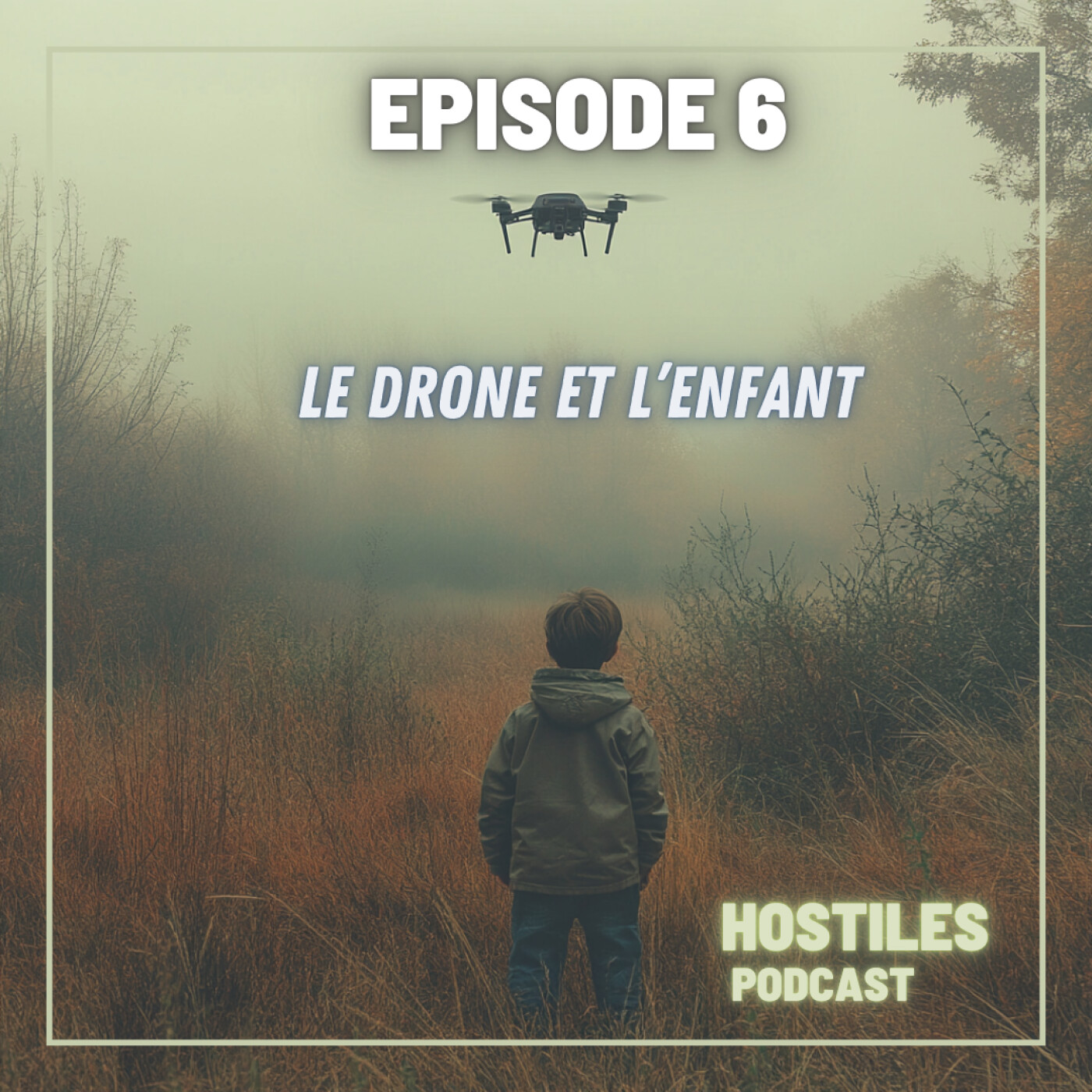 EPISODE 6 - Le drone et l’enfant episode artwork