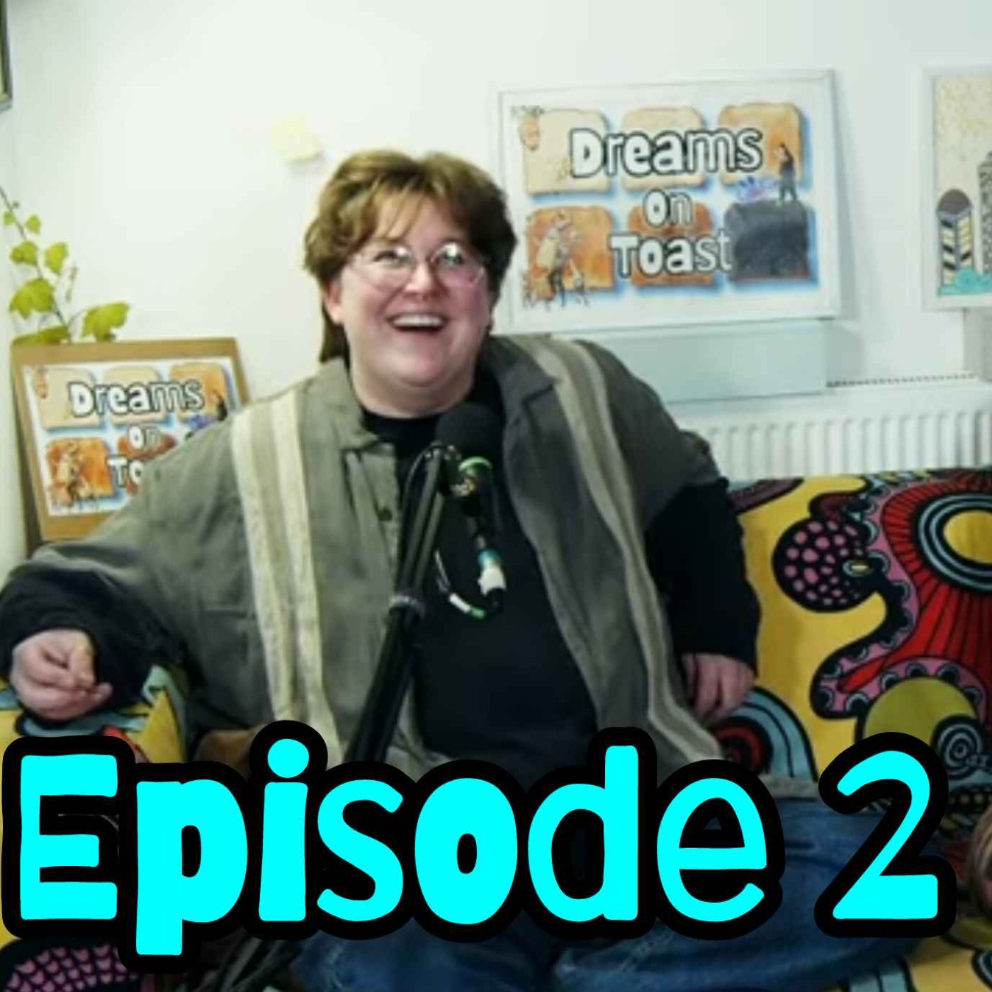 Dreams on Toast -By Seth Martin and Emilie Orr - Episode 2 episode artwork