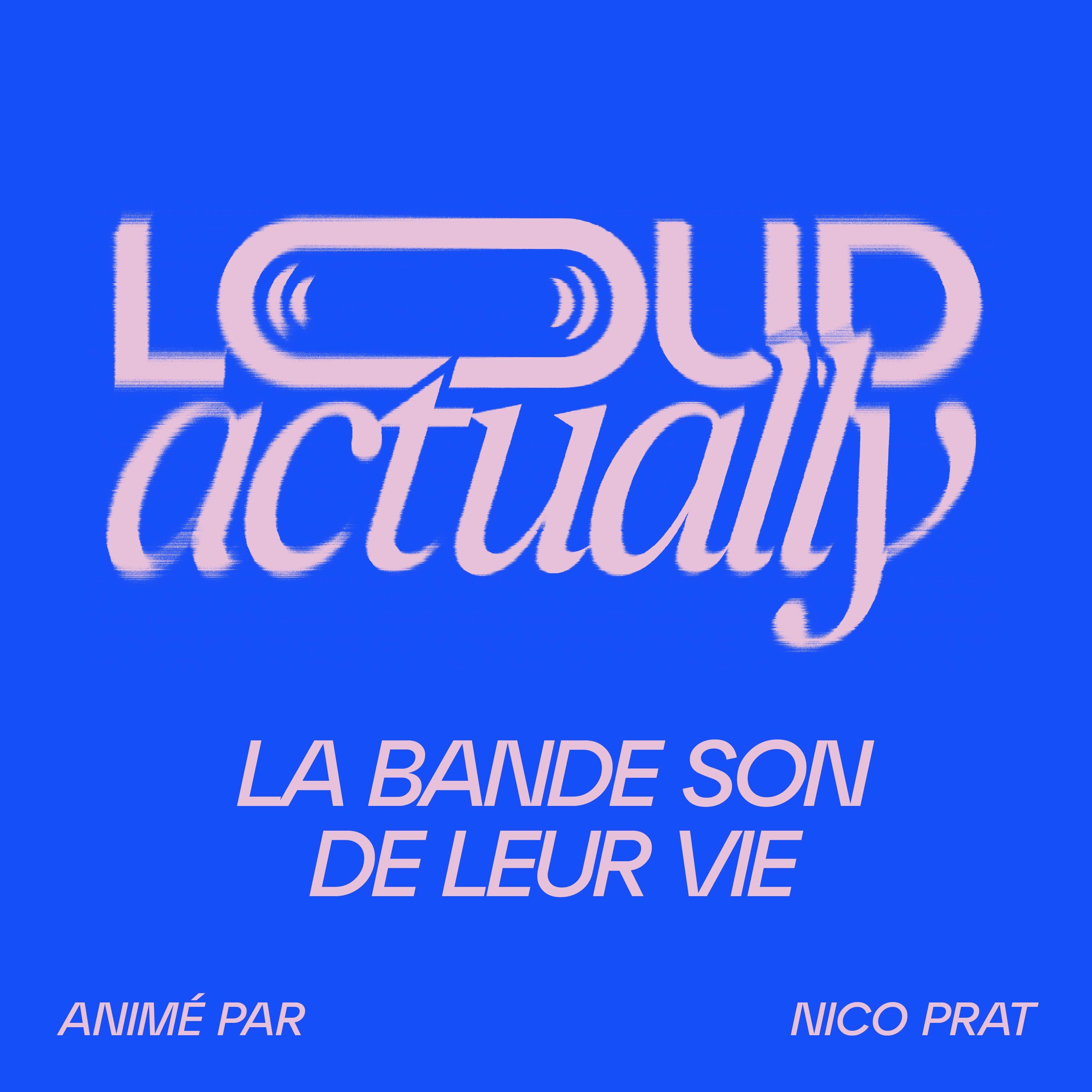 Découvrez Loud Actually, notre nouveau podcast episode artwork