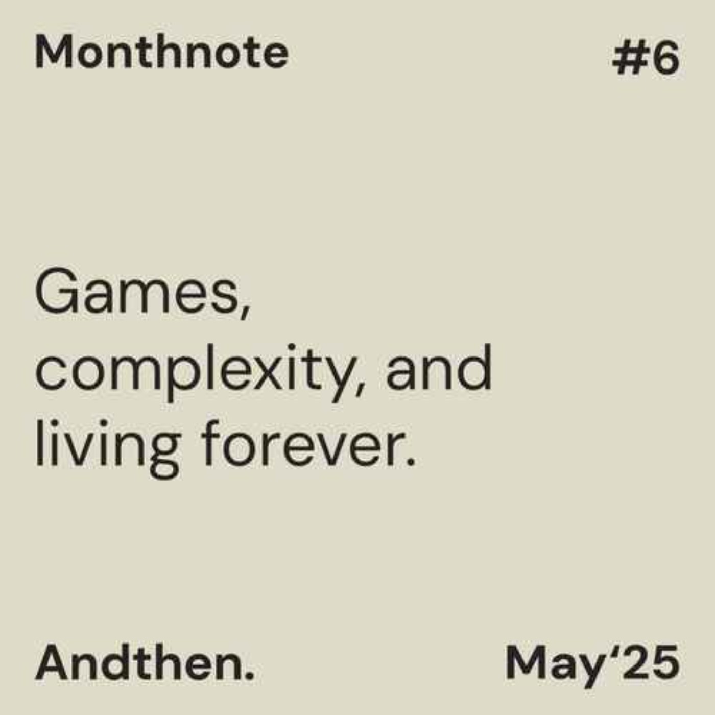 Monthnote #6, May 2025