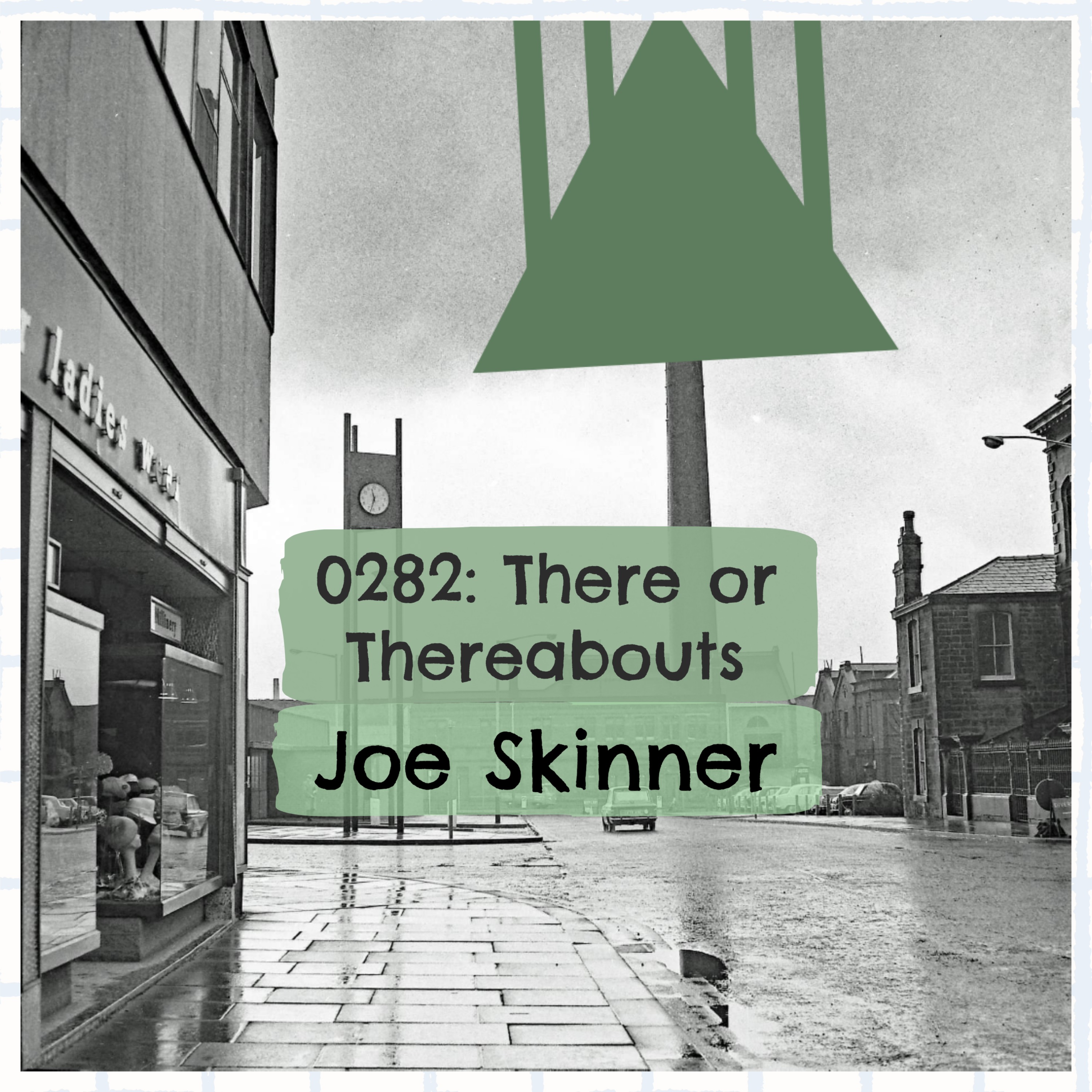 0282 - There or Thereabouts & Cheap Digs