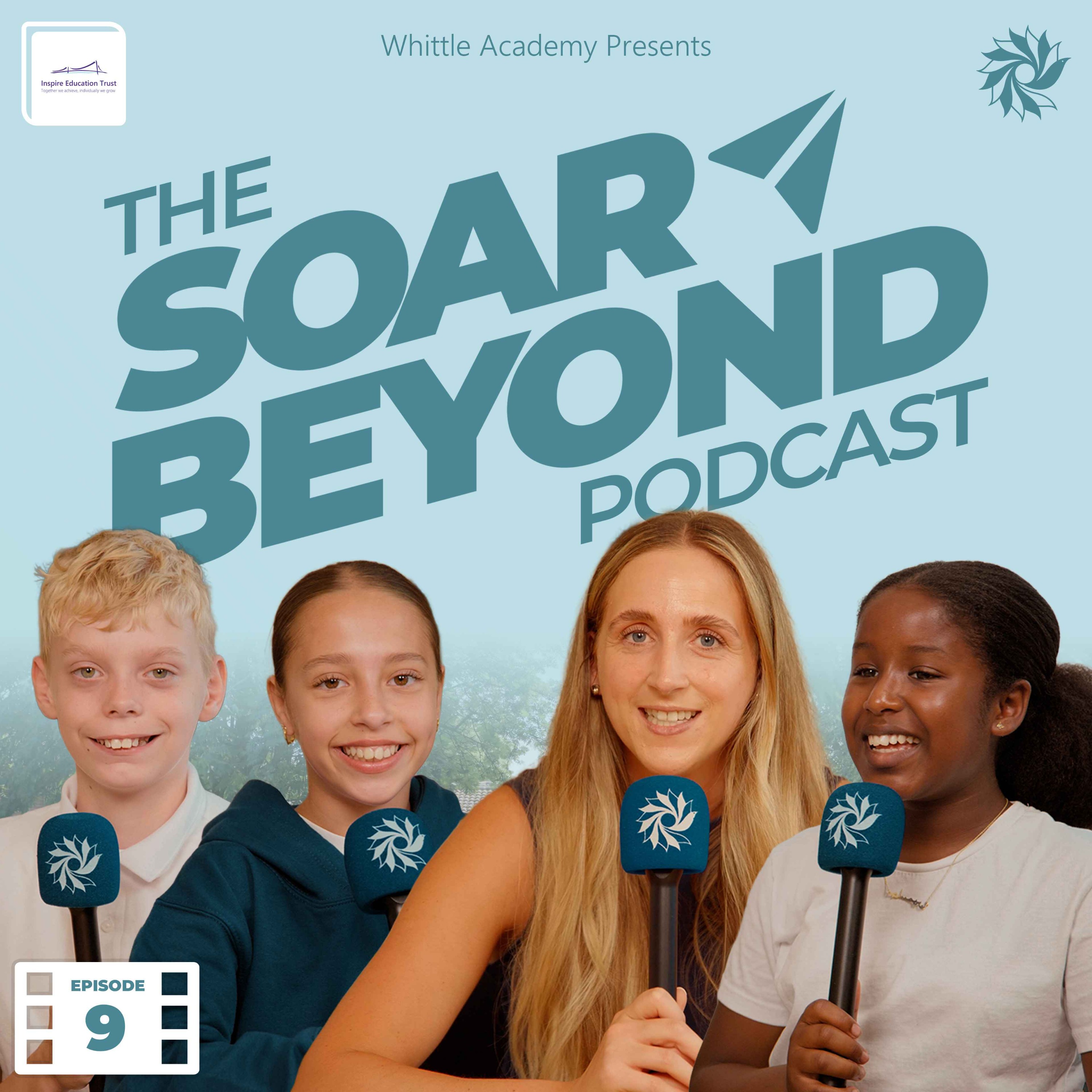 Looking Back, Soaring Forward! Year 6 Leavers Special. The Soar Beyond Podcast (Ep.9)