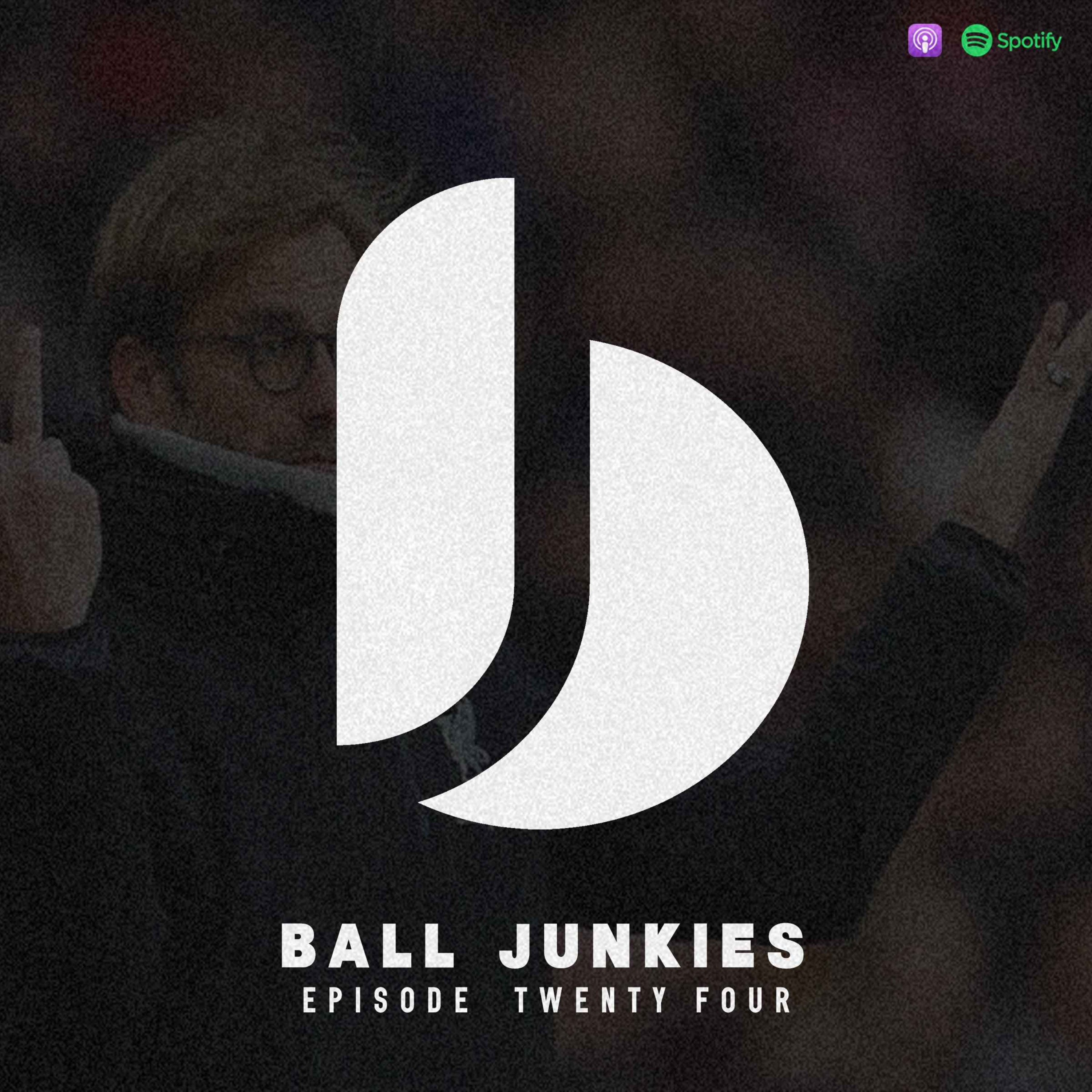 Ball Junkies - Episode 24