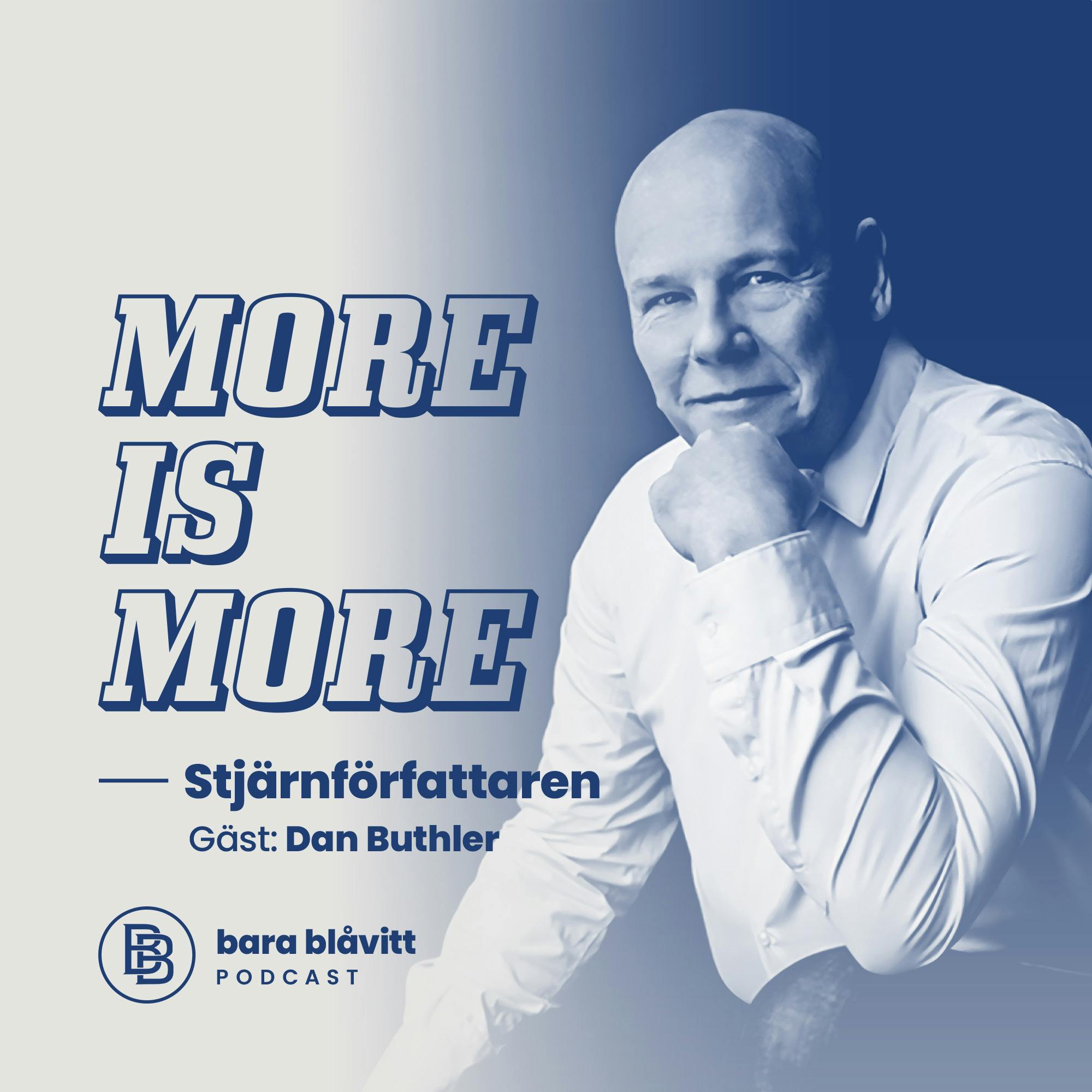 509. More is More - Stjärnförfattaren (Gäst: Dan Buthler)