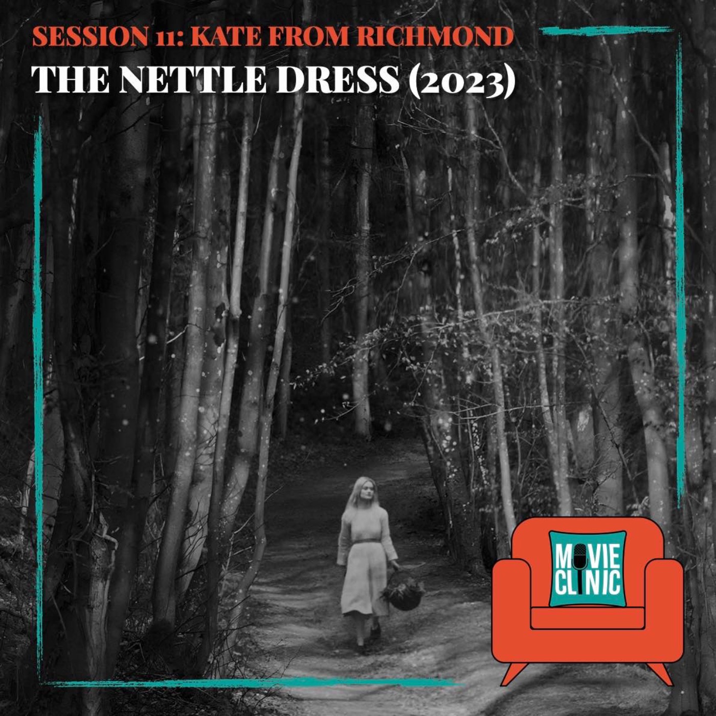 Movie Clinic - Session 11: Kate from Richmond - The Nettle Dress (2023)