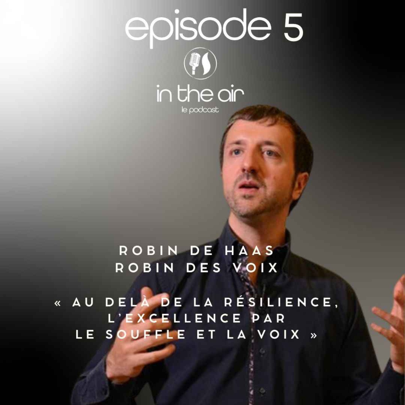 Robin de Haas : au-delà de la résilience, l’excellence