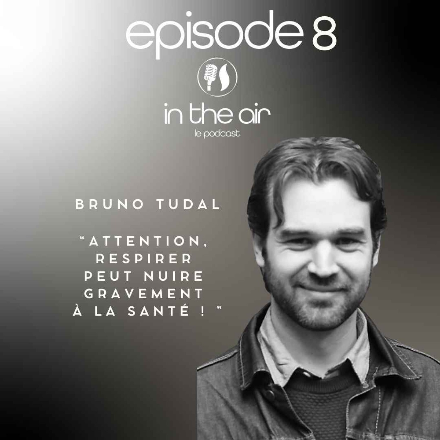 Bruno Tudal : Attention, respirer peut nuire gravement à la santé
