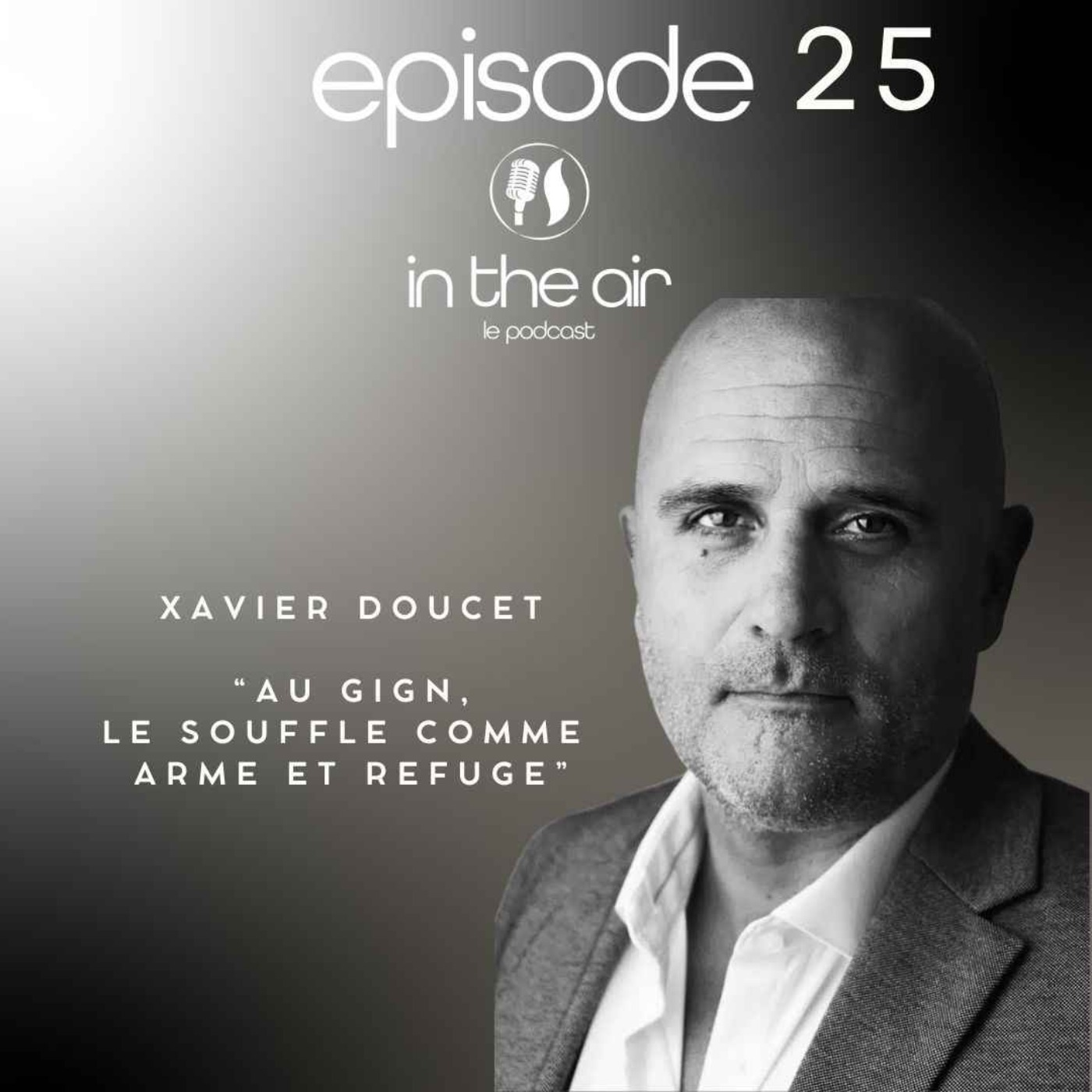 Xavier Doucet : au GIGN, le souffle comme arme et refuge episode artwork
