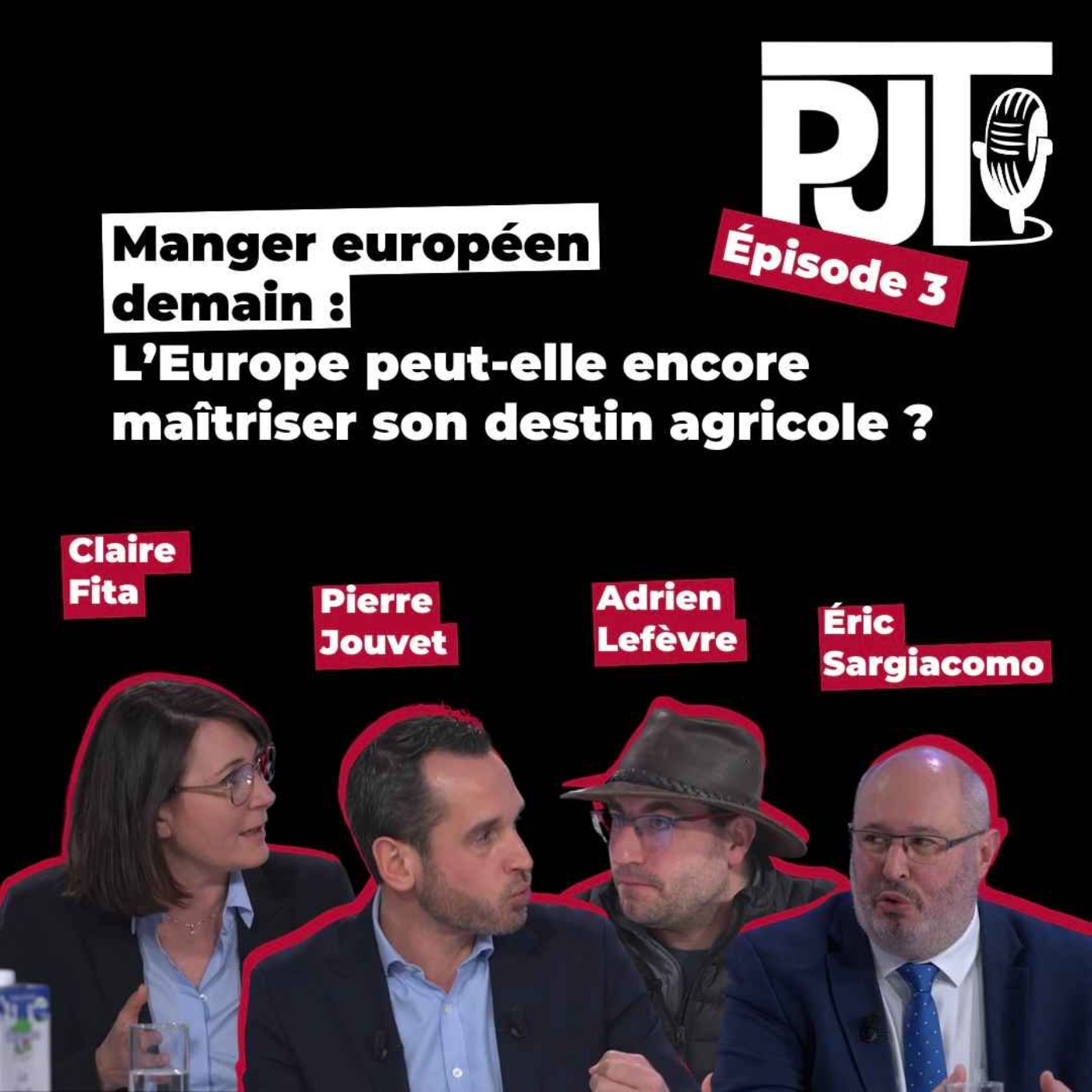 PJT - 3 : Manger européen demain : l’Europe peut-elle encore maîtriser son destin agricole ? episode artwork