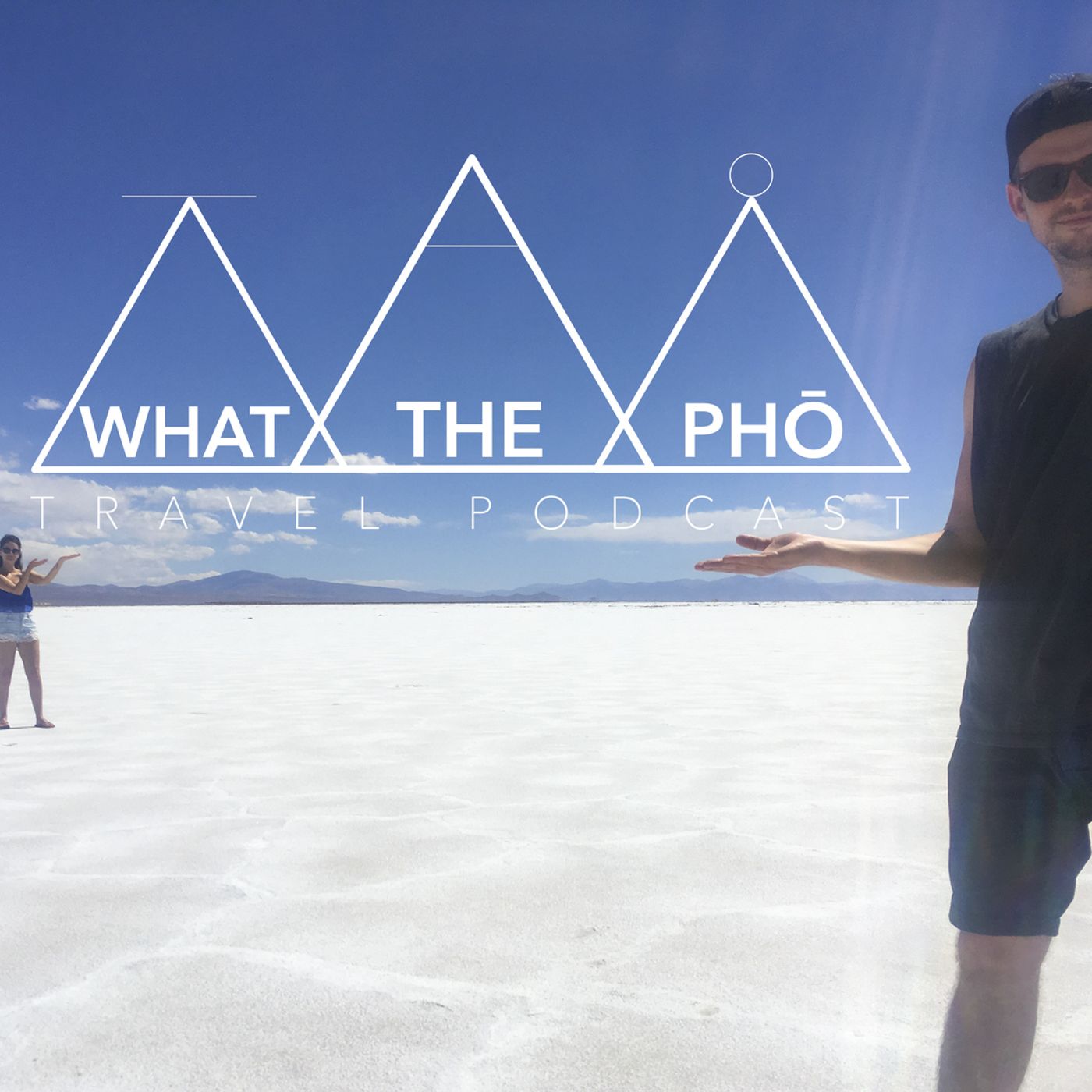 What The Pho Travel Podcast