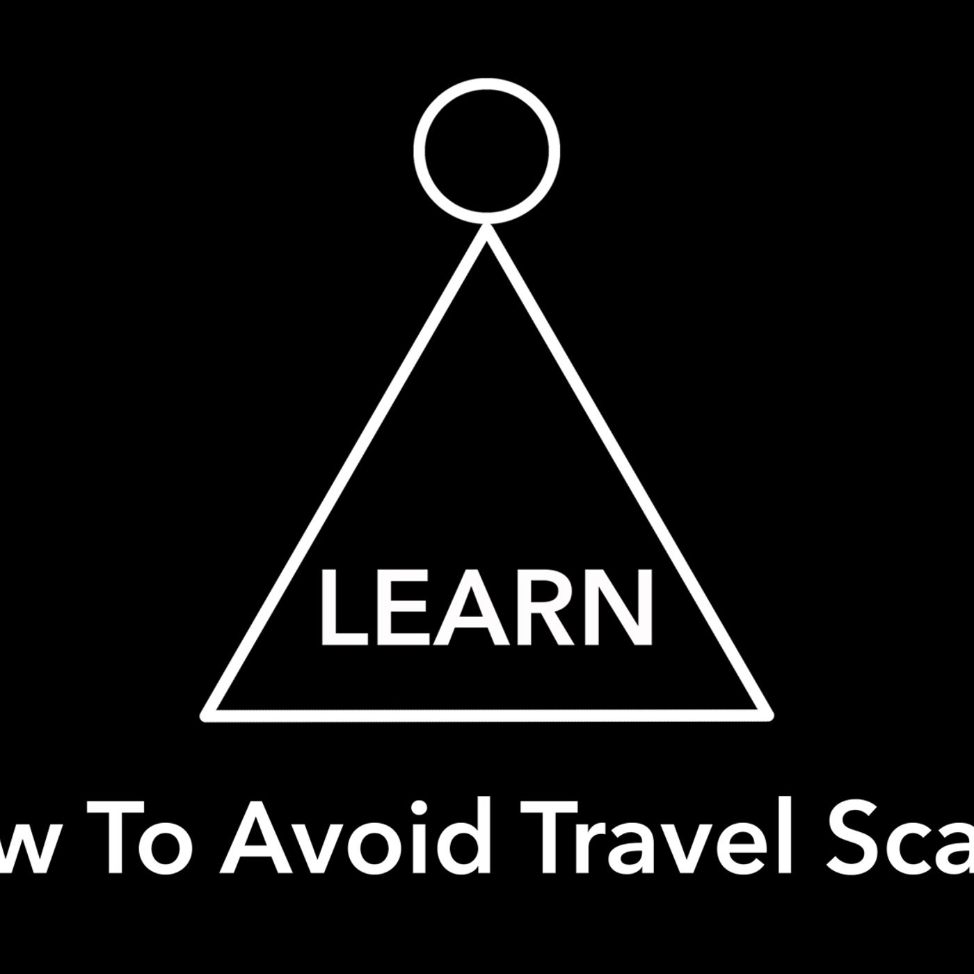 LEARN - How To Avoid Travel Scams