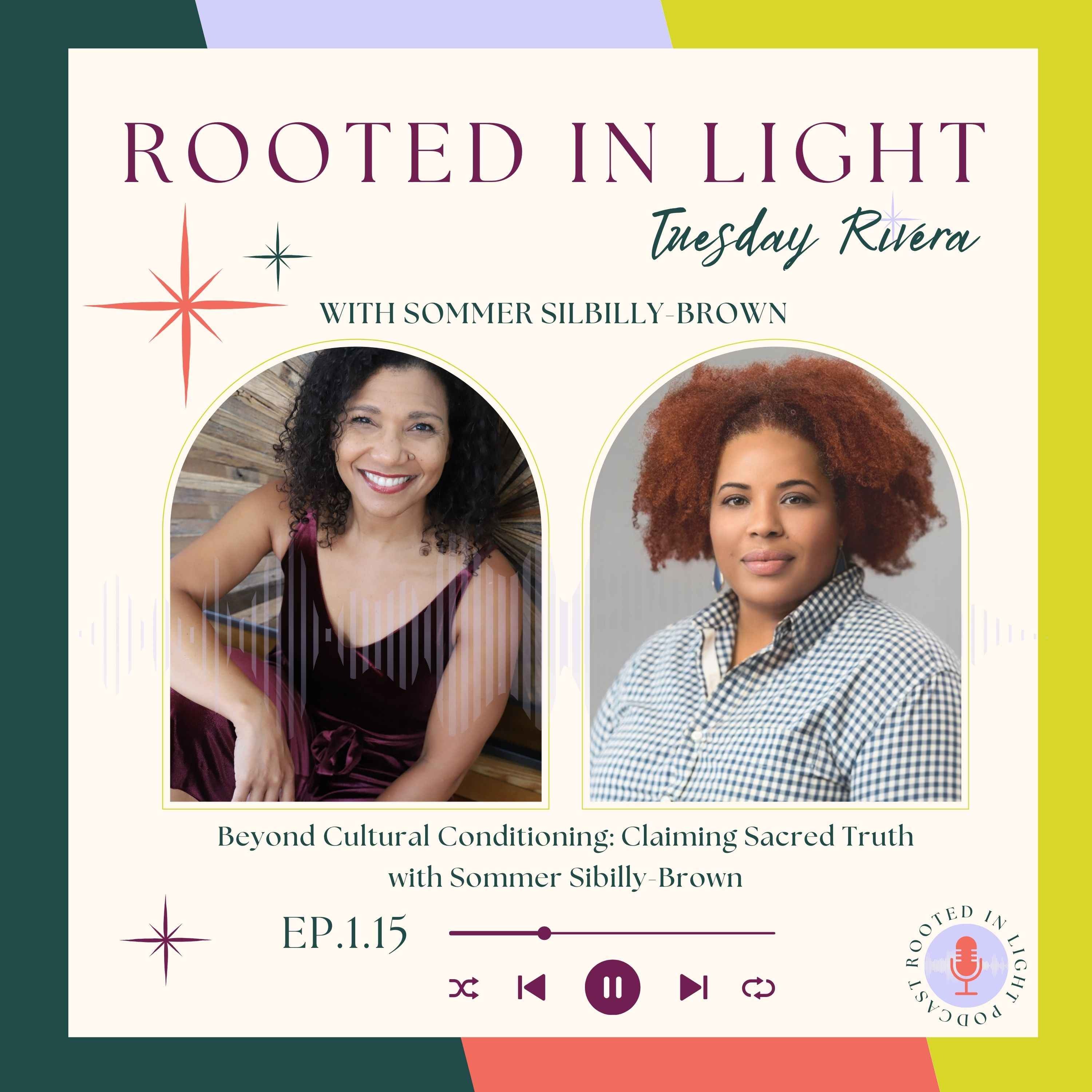 Beyond Cultural Conditioning: Claiming Sacred Truth with Sommer Sibilly-Brown episode artwork