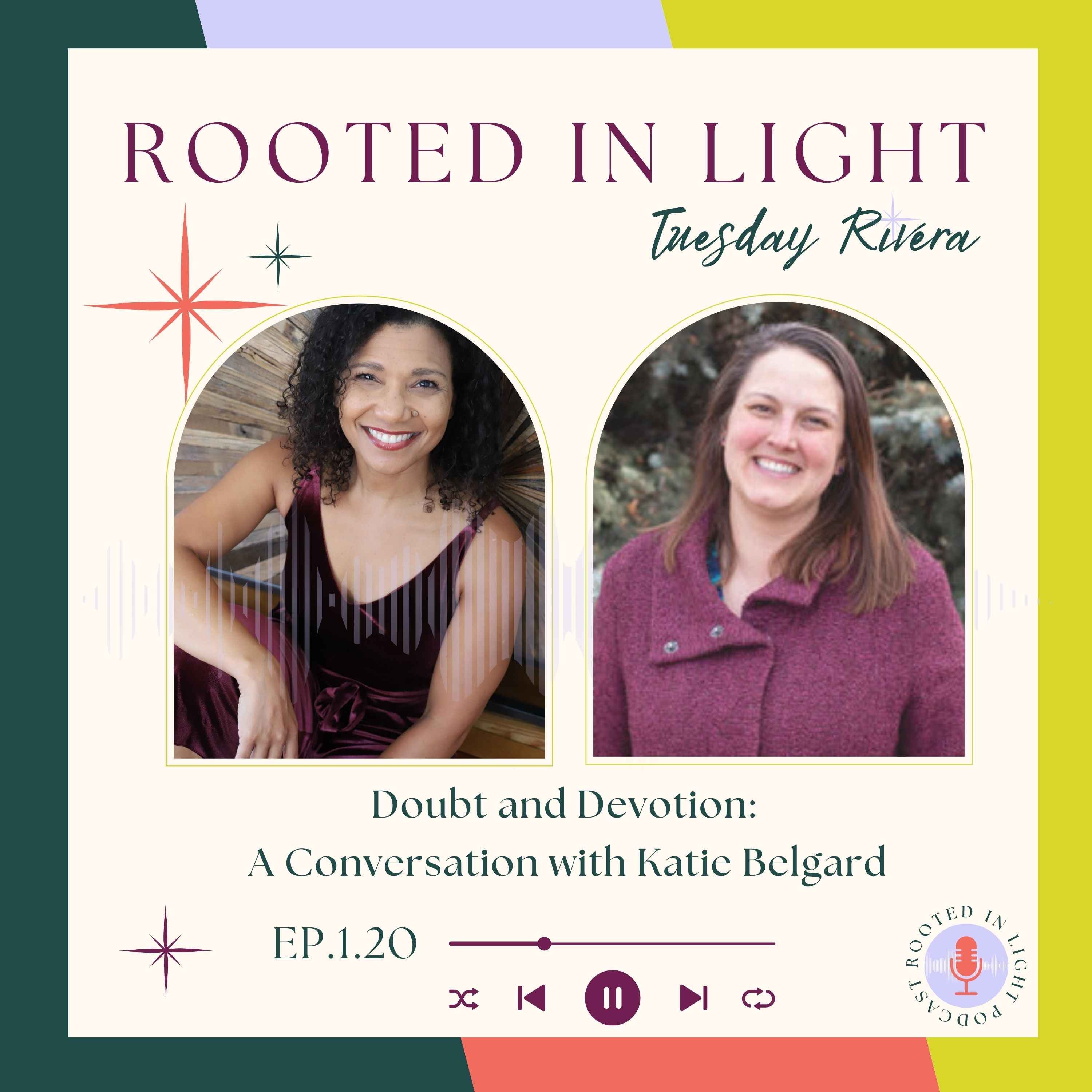 1.20: Doubt and Devotion: A Conversation with Katie Belgard
