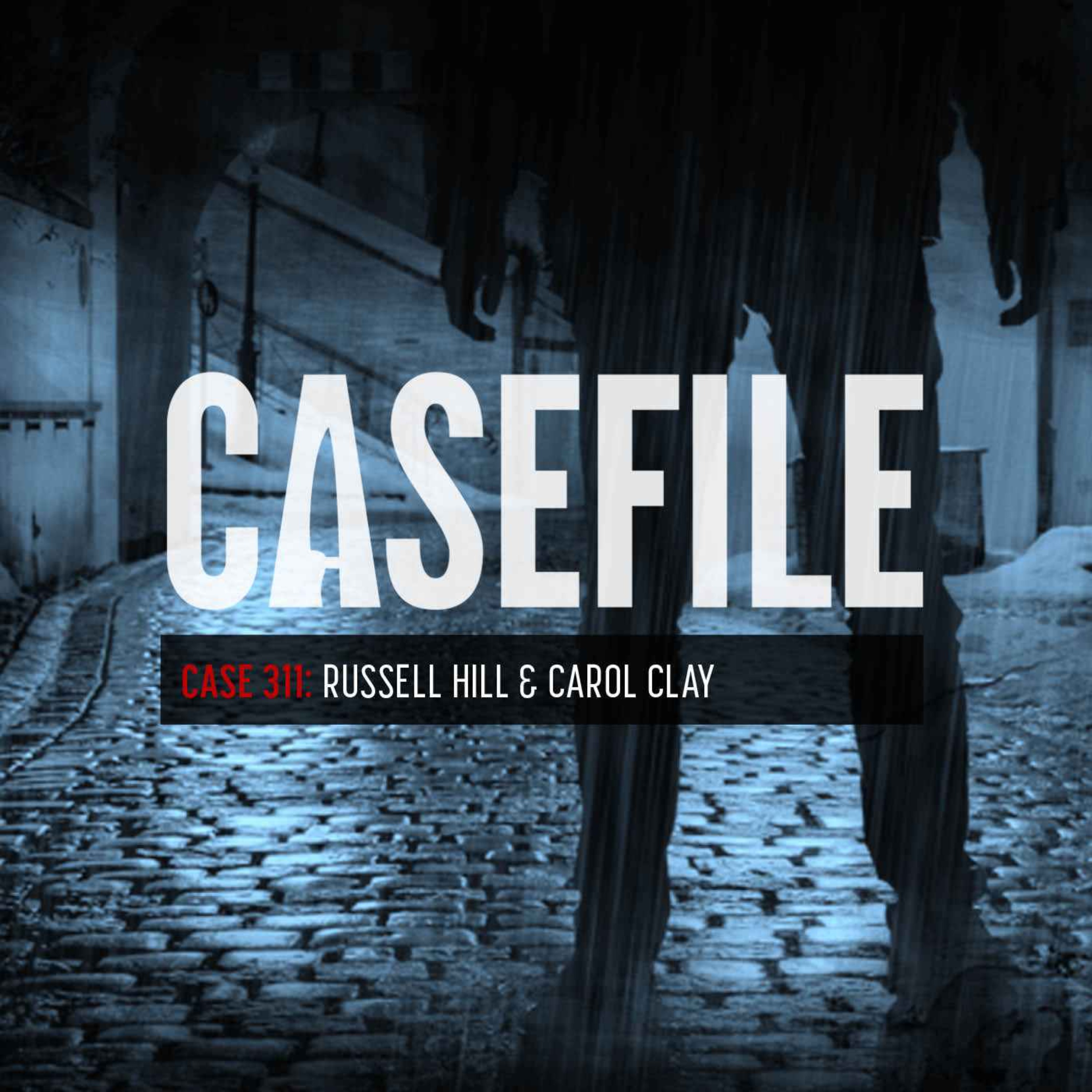 Case 311: Russell Hill & Carol Clay