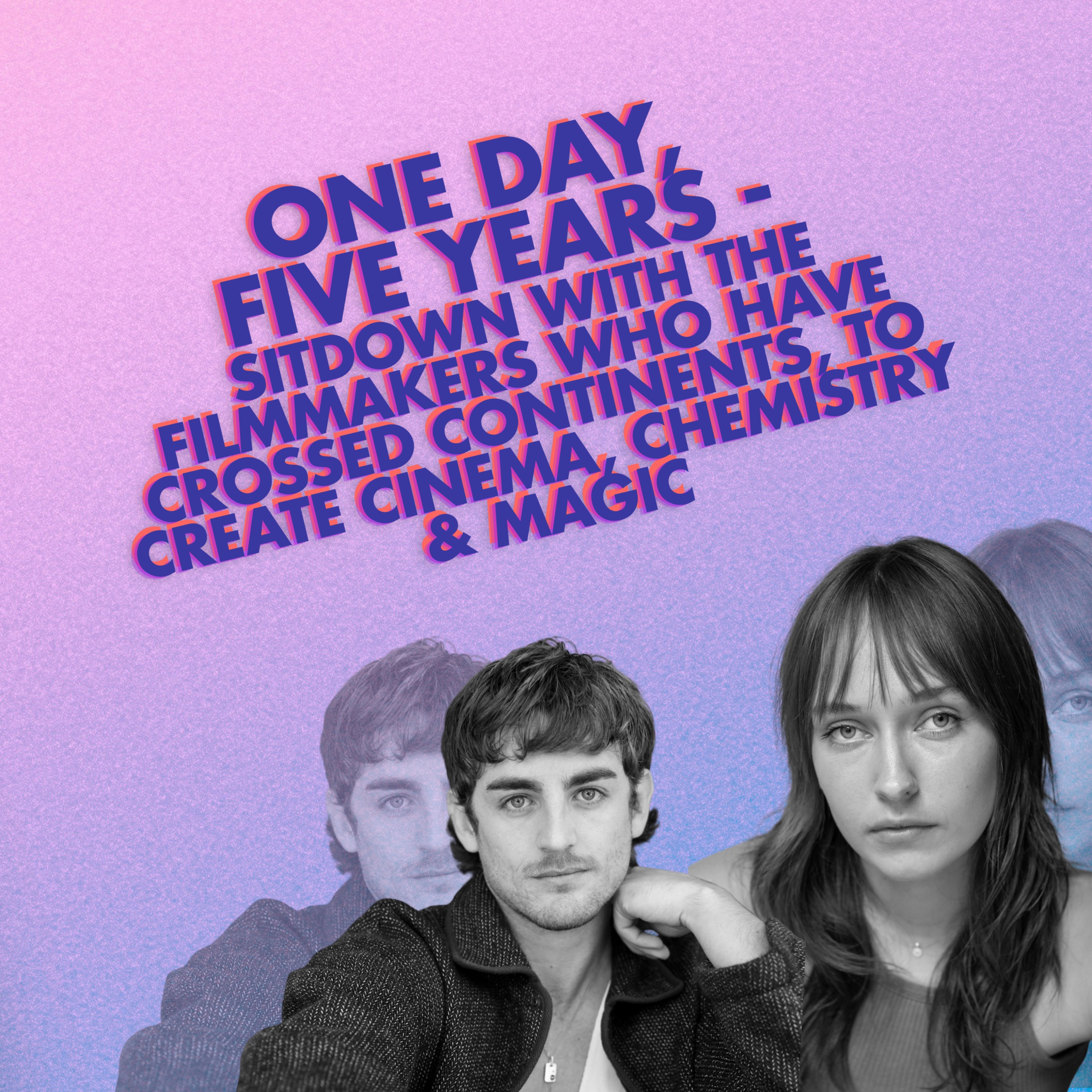 One Day, Five Years - sitdown with the filmmakers who have crossed continents, to create cinema & magic episode artwork