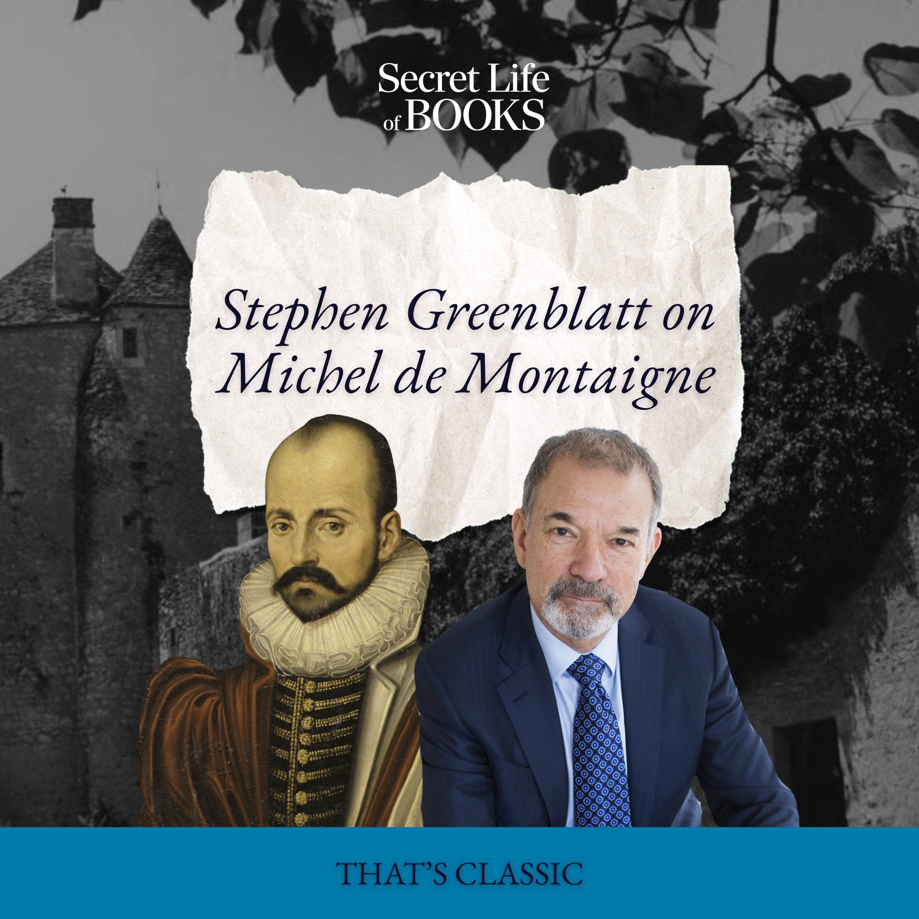 Montaigne pt1: Climb Every Montaigne (with Stephen Greenblatt)