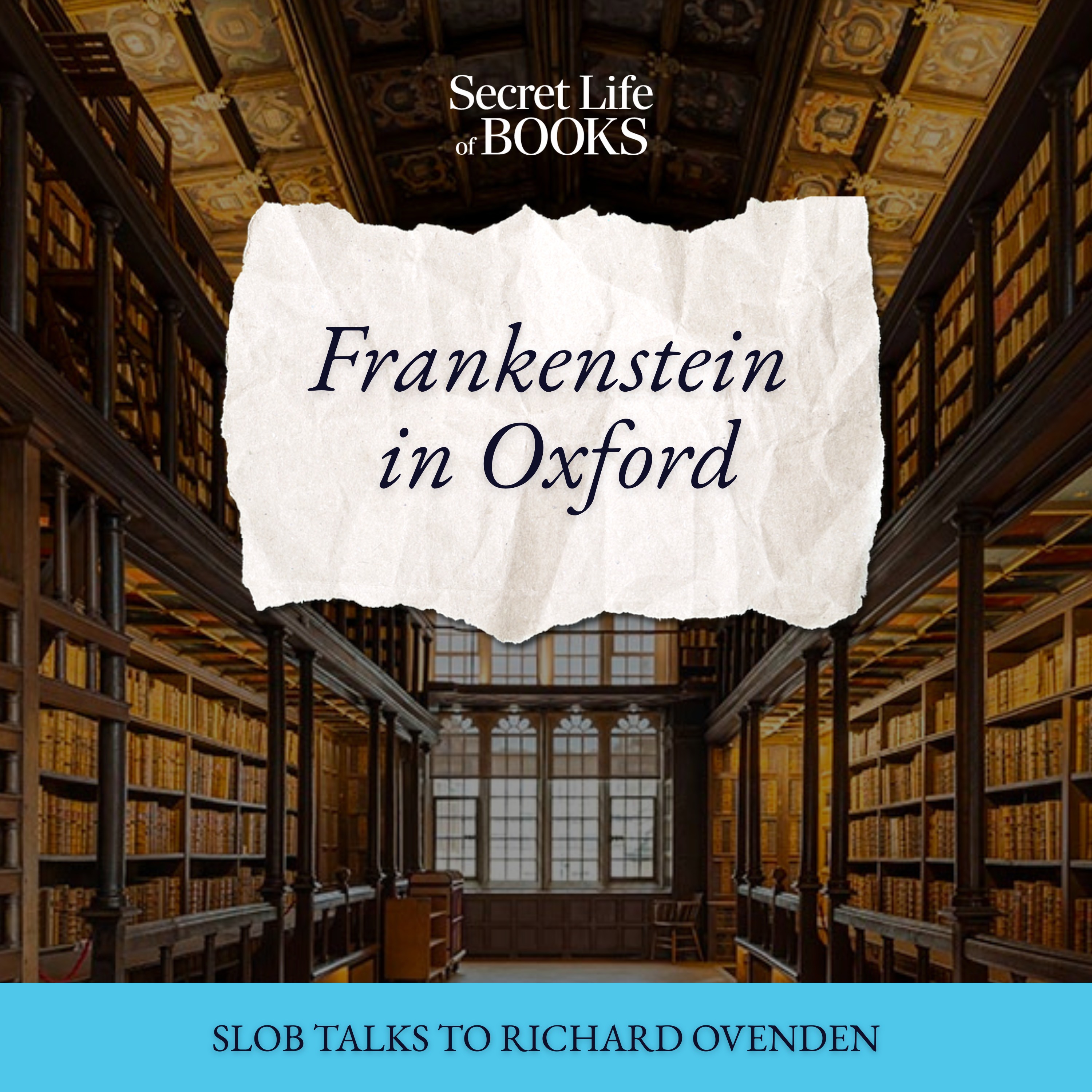 Frankenstein in Oxford: A Conversation with Richard Ovenden, OBE