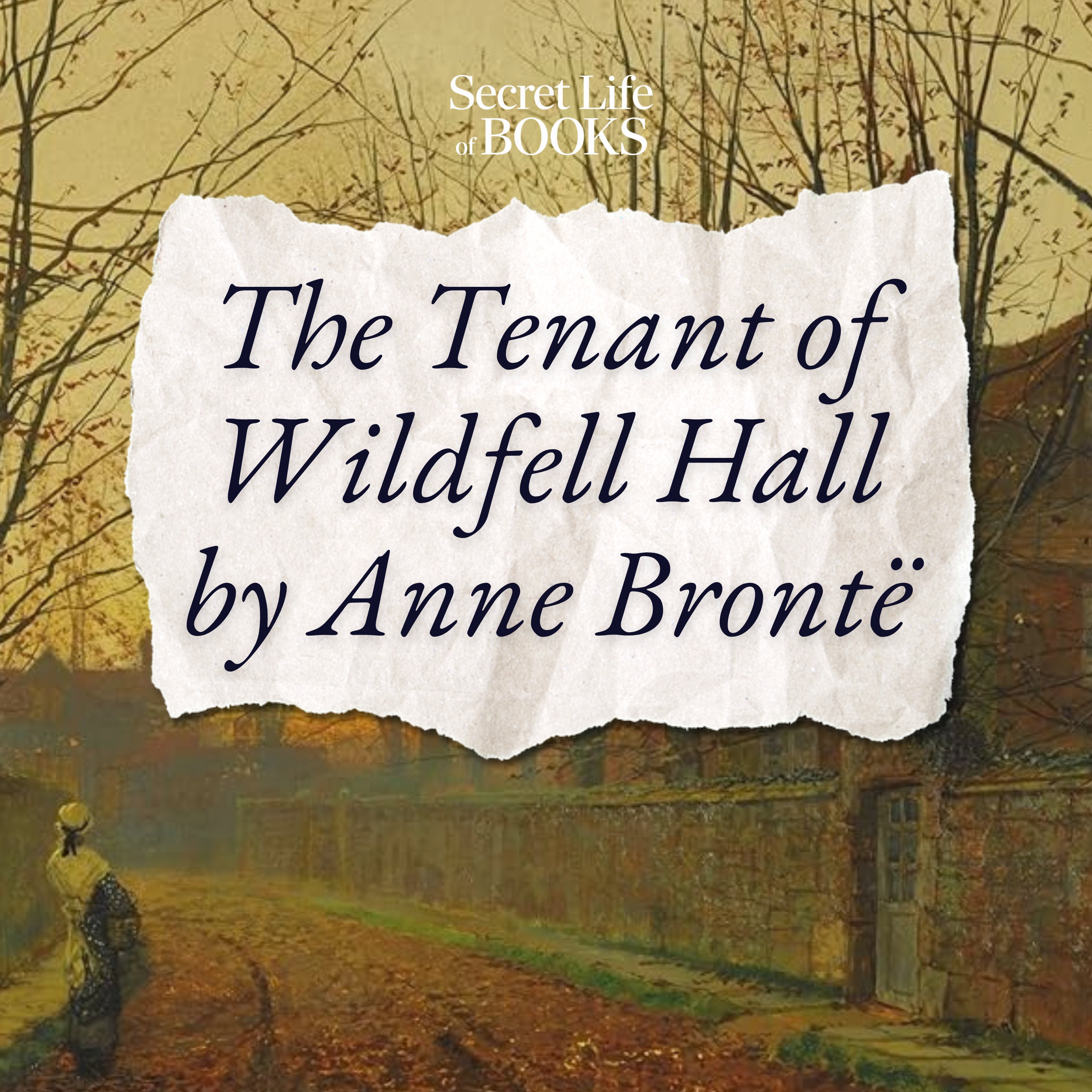The Other Bronte Girl: Anne Bronte's Tenant of Wildfell Hall 