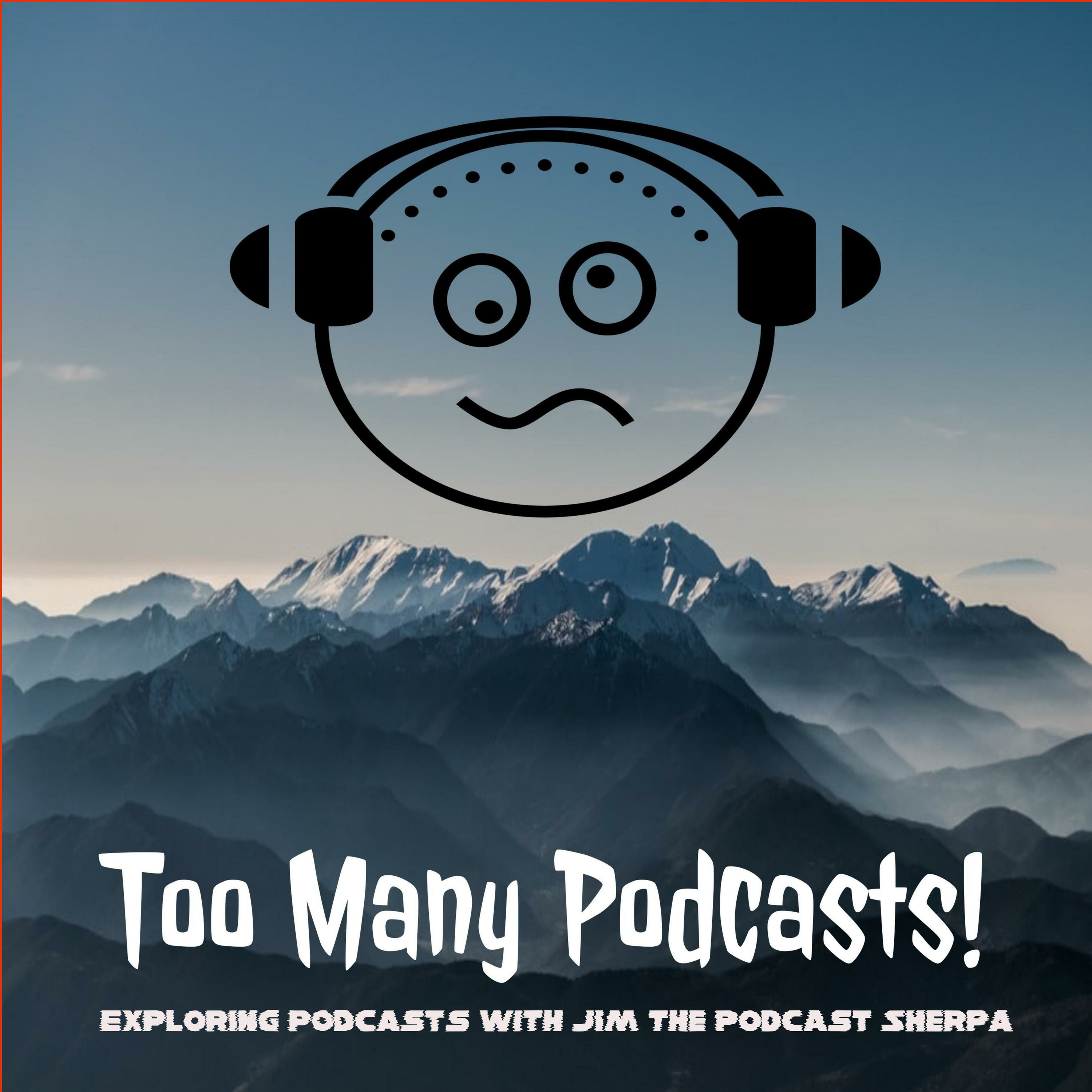 Podcast Picks with Jim the Podcast Sherpa
